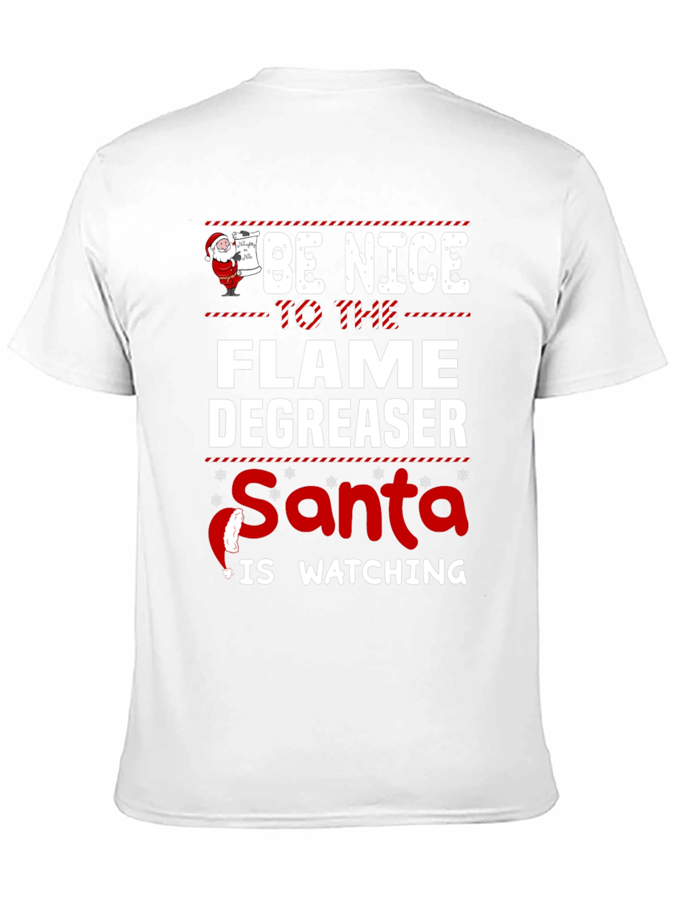 Be Nice to the Flame Degreaser Santa T-Shirt