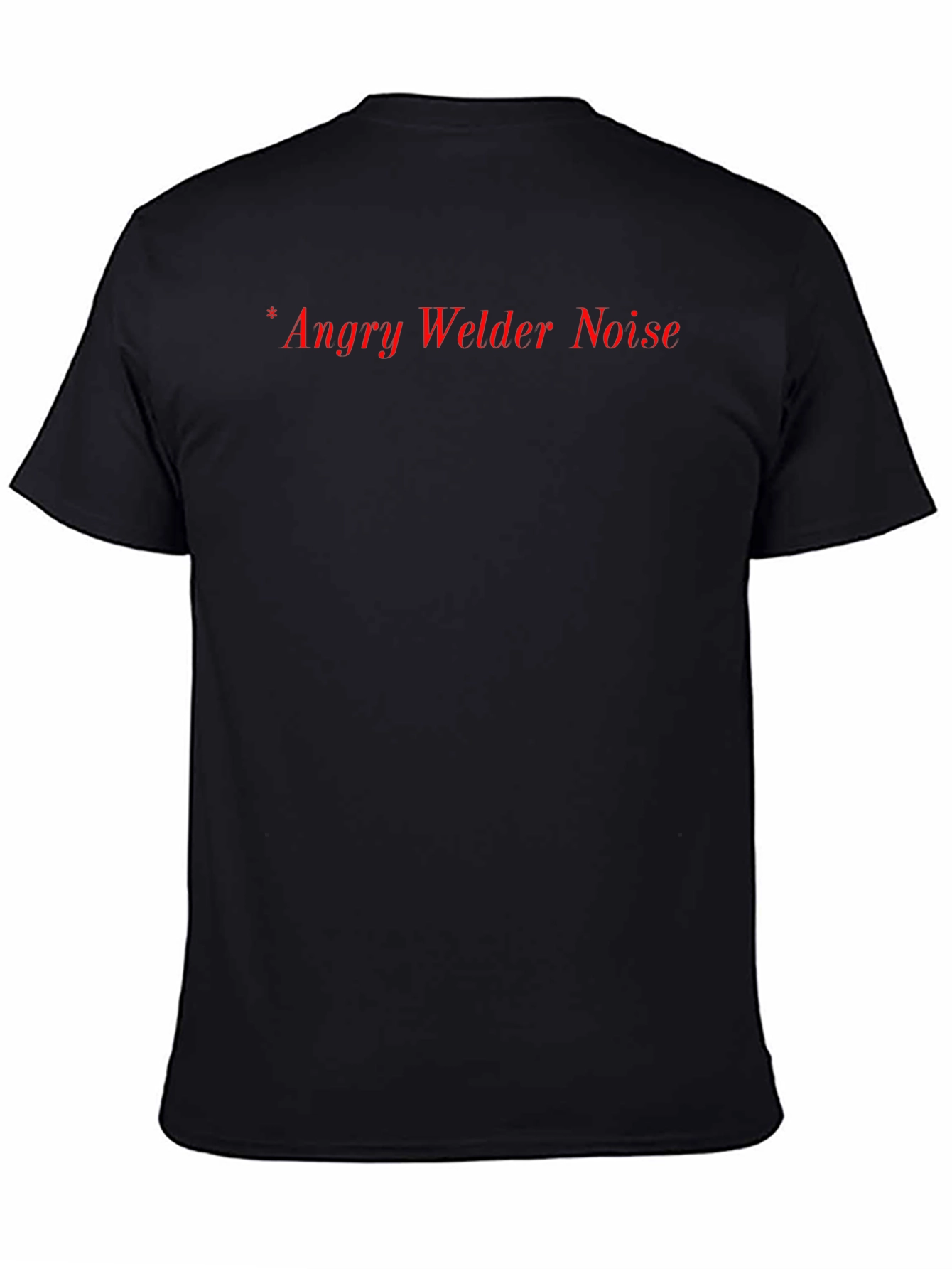 Angry Welder Noise T-Shirt - Black Crew Neck Tee