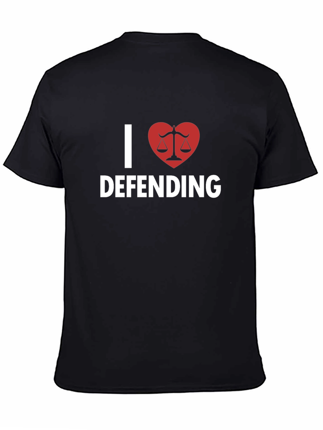 I Love Defending T-Shirt Lawyer Gift Black Tee