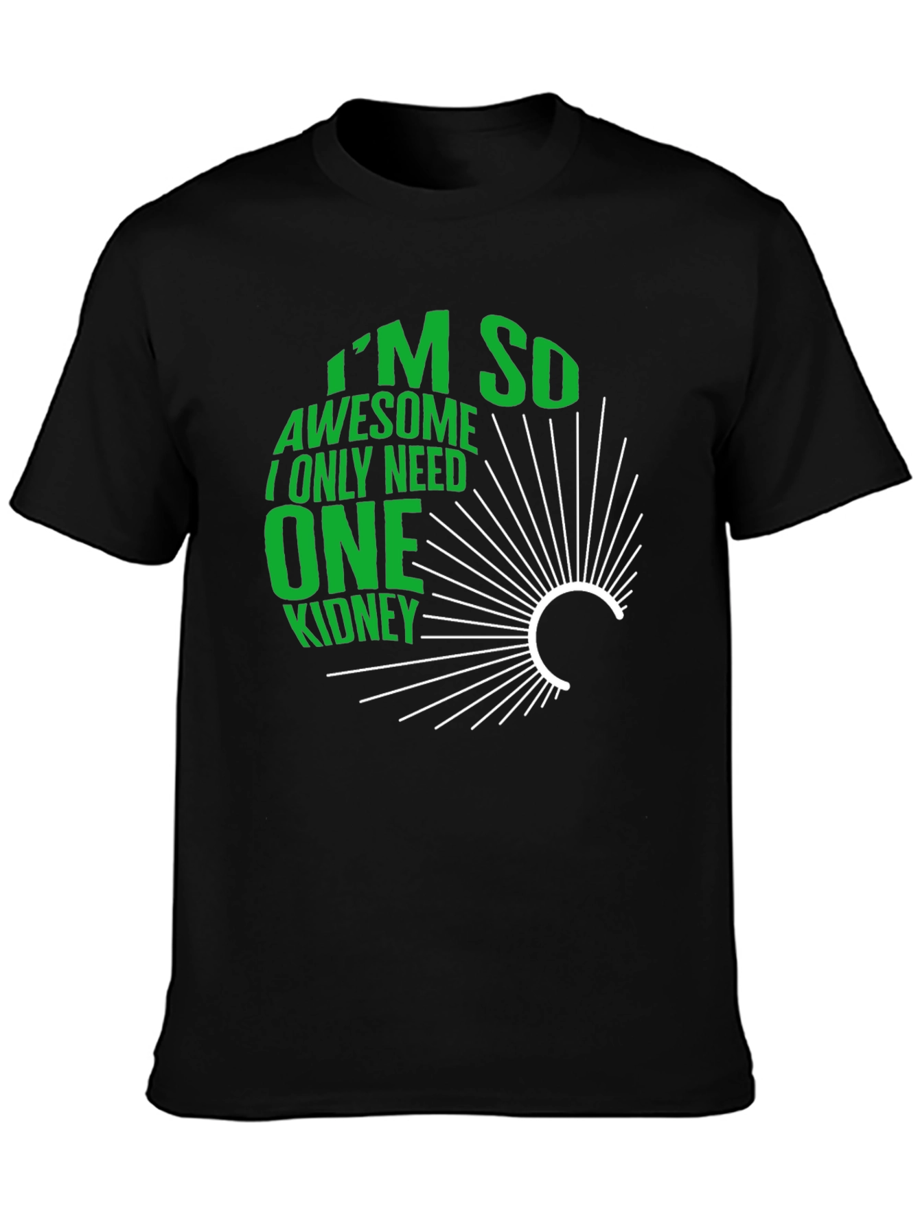 Im So Awesome One Kidney T-Shirt