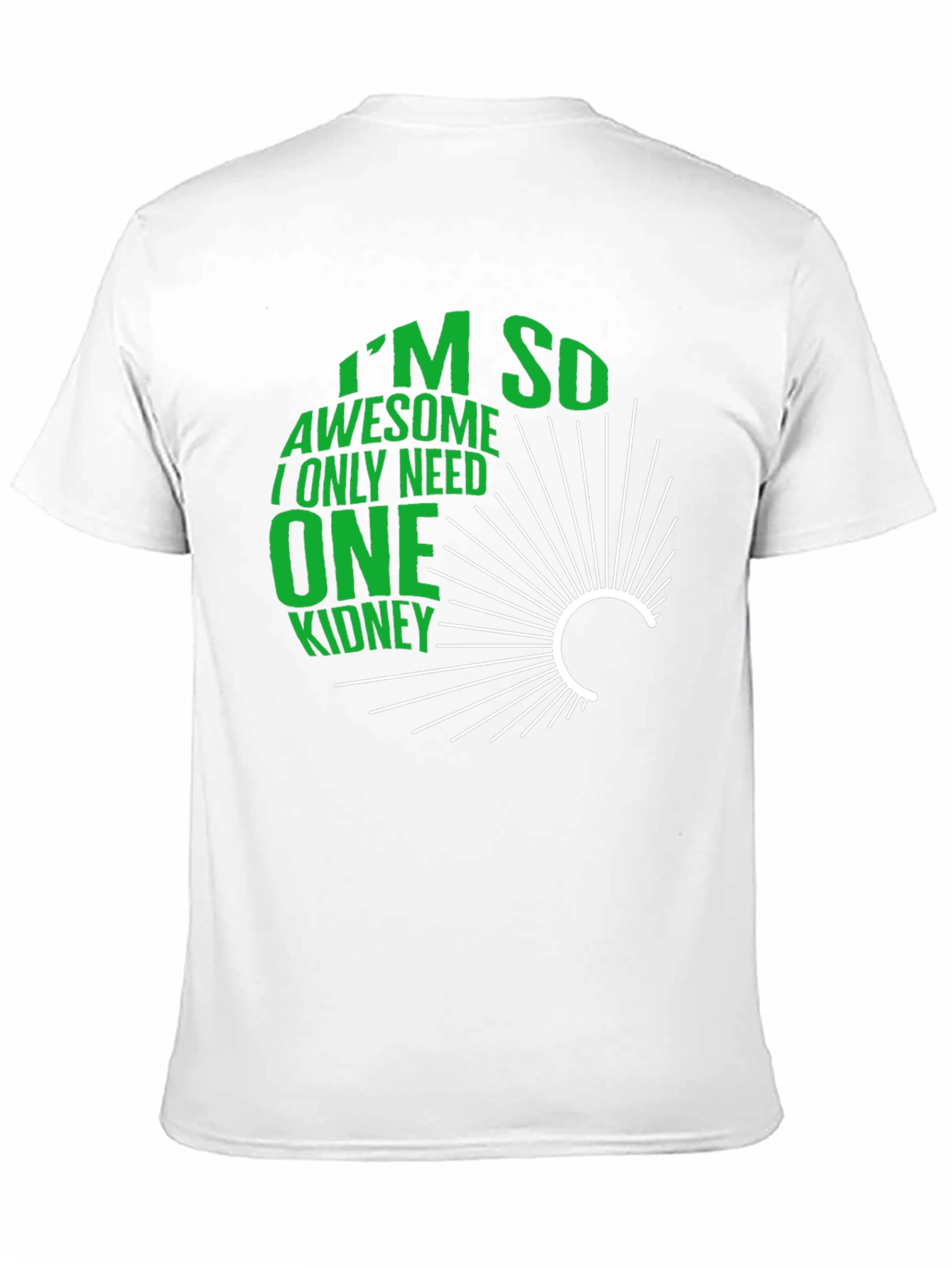 Im So Awesome One Kidney T-Shirt