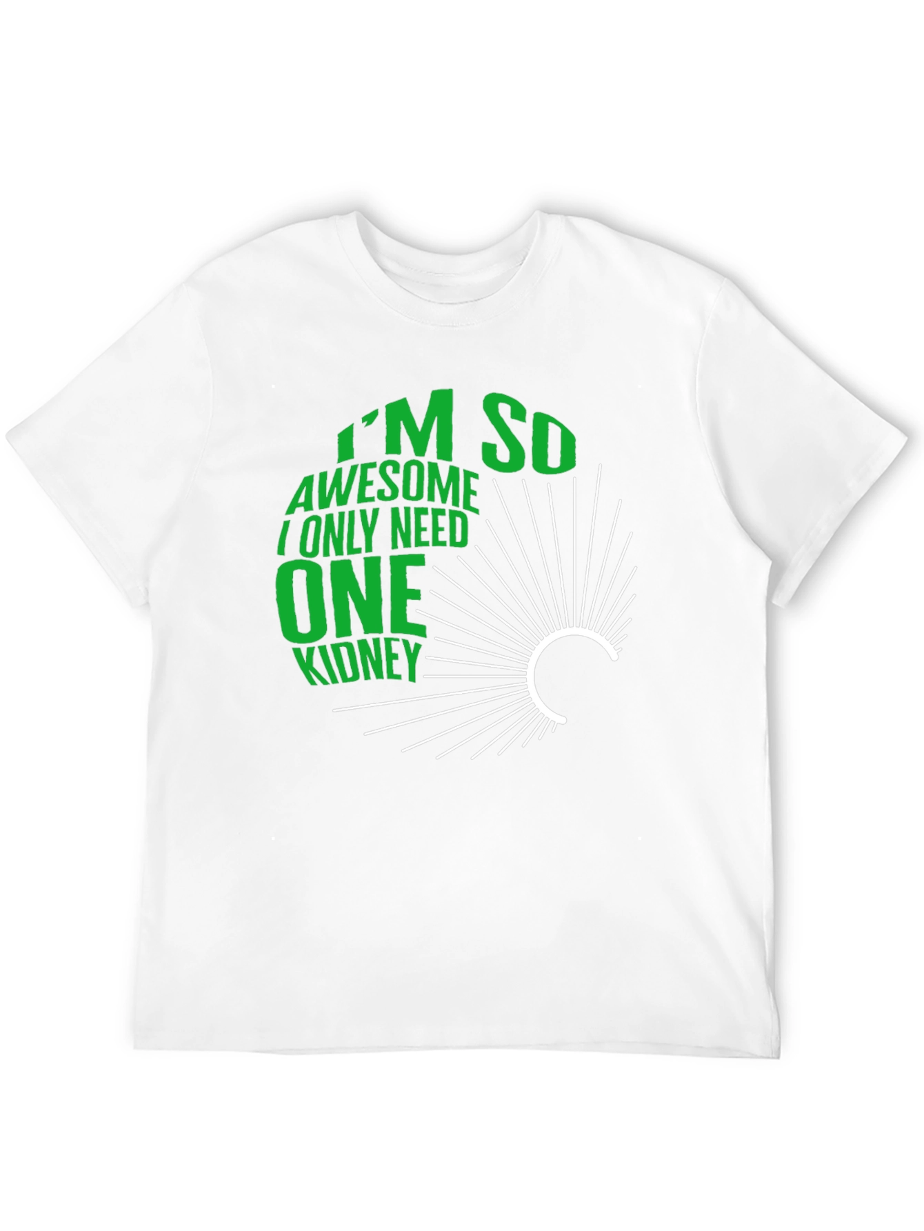 Im So Awesome One Kidney T-Shirt