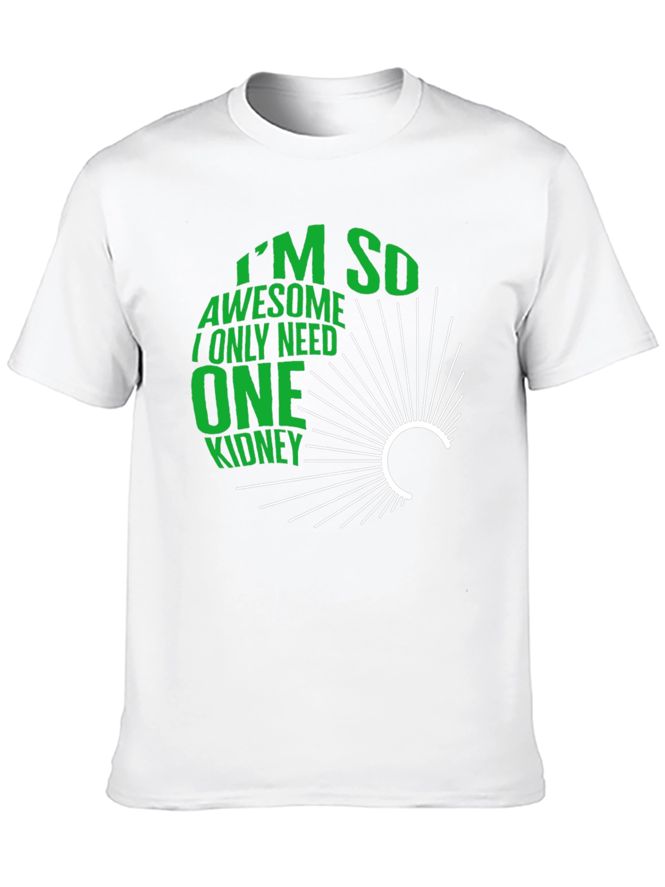 Im So Awesome One Kidney T-Shirt