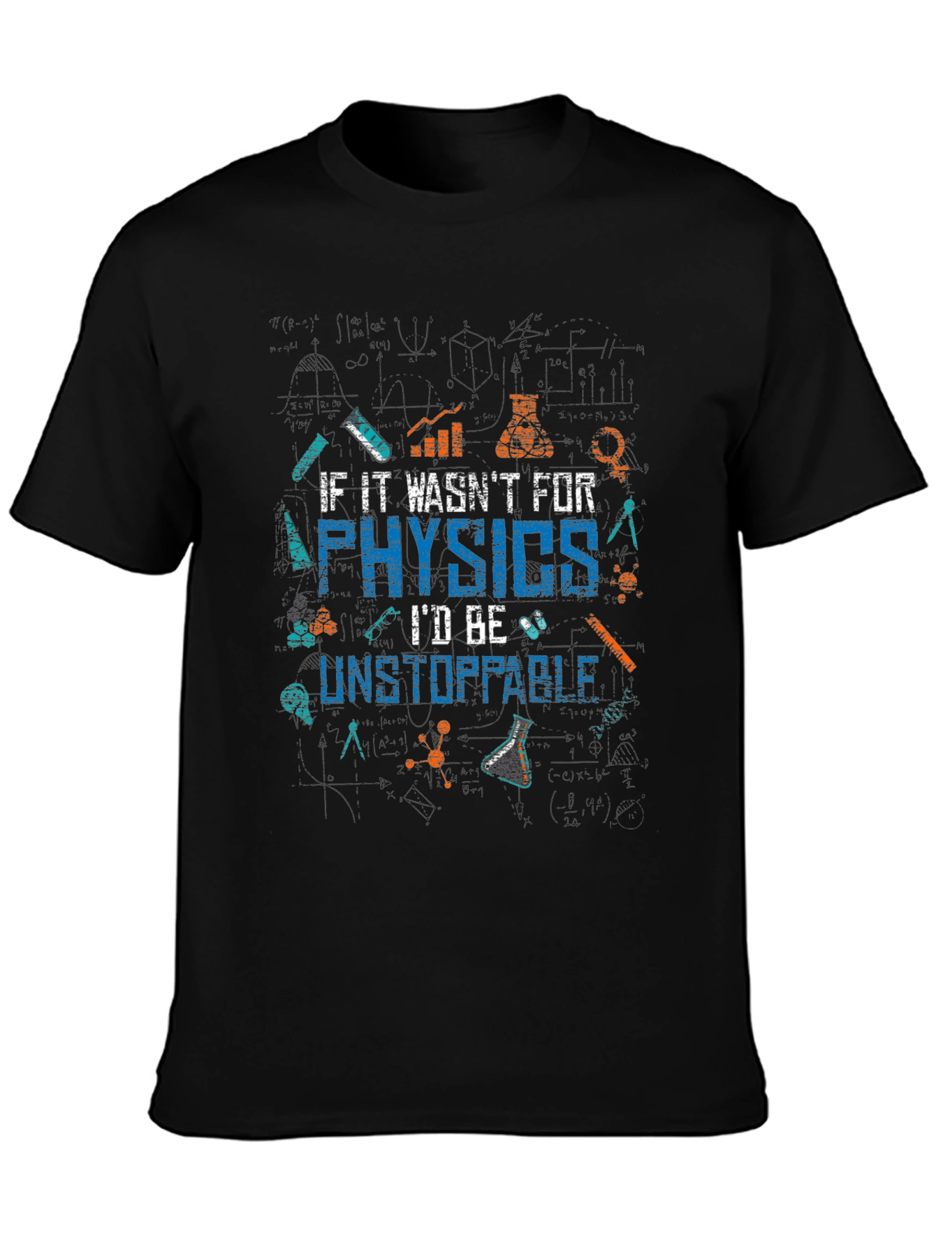 Physics T-Shirt - Unstoppable Science Tee