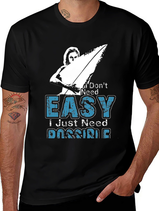 I Dont Need Easy Mens Black Graphic Tee