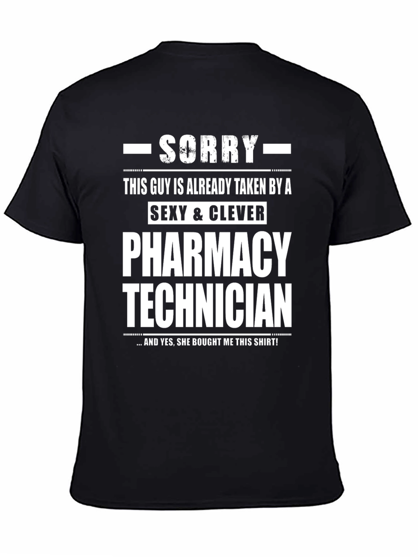 Funny Pharmacy Technician T-Shirt - Already Taken Guy