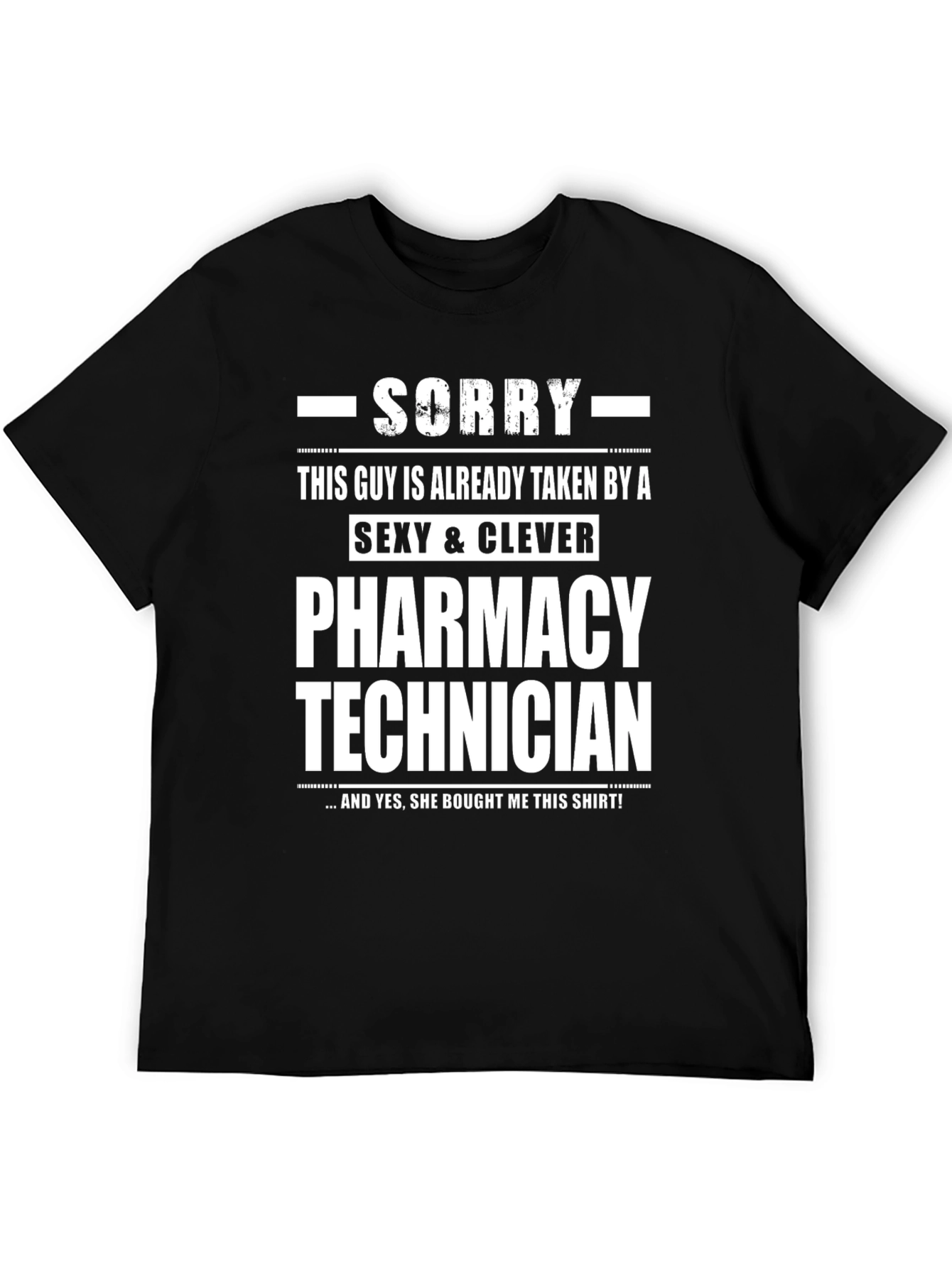 Funny Pharmacy Technician T-Shirt - Already Taken Guy