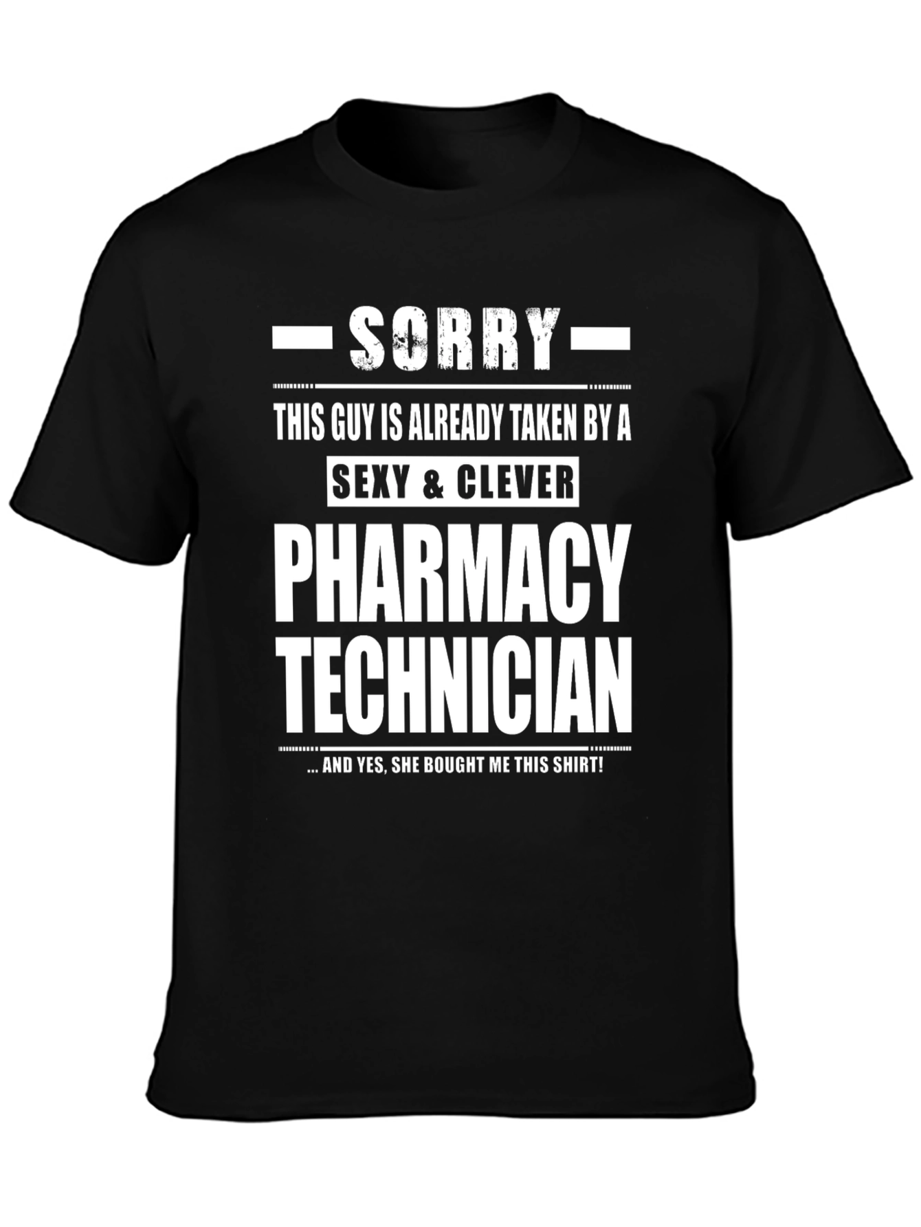 Funny Pharmacy Technician T-Shirt - Already Taken Guy