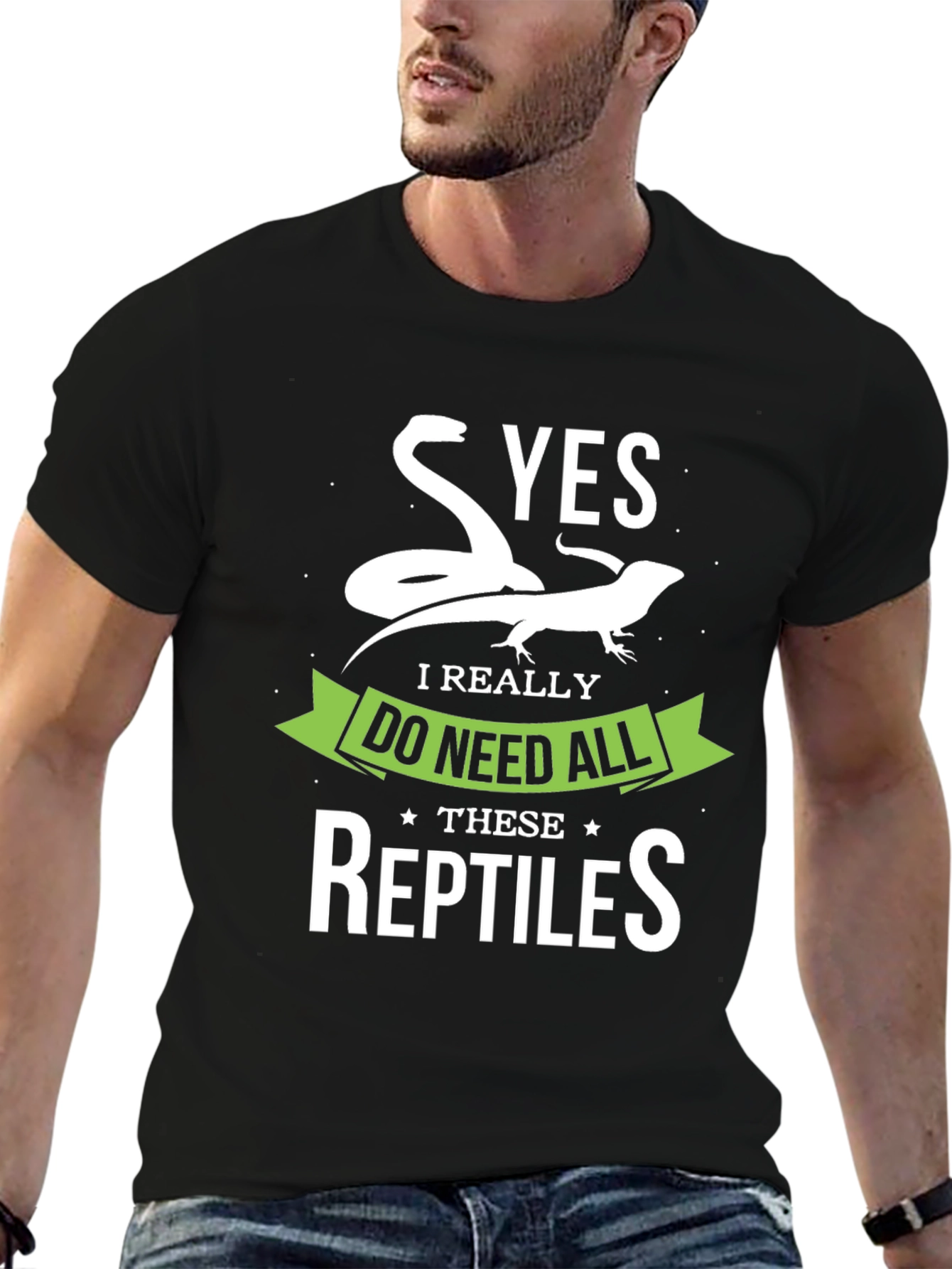 Reptile Lover T-Shirt - Yes I Need All Reptiles!