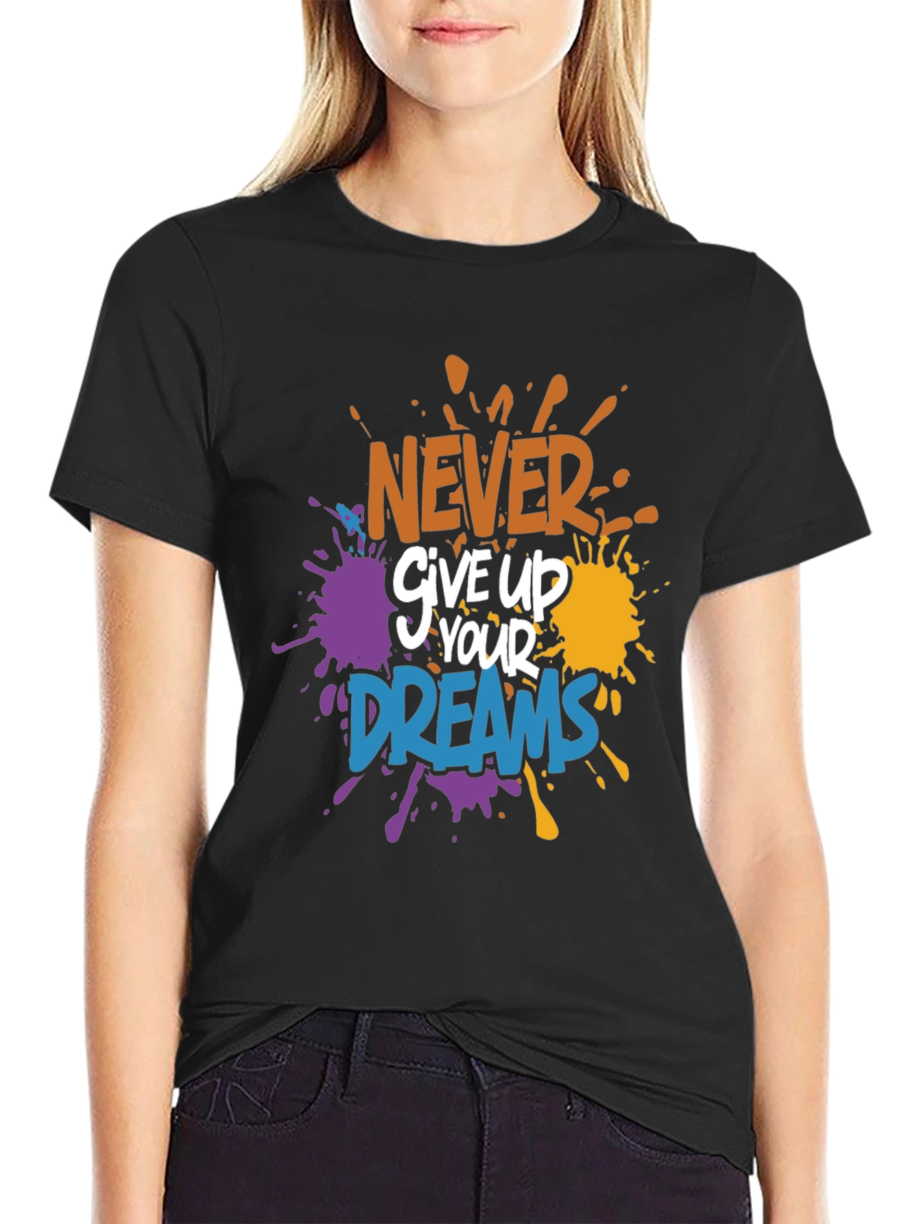 Inspirational T-Shirt: Never Give Up On Your Dreams