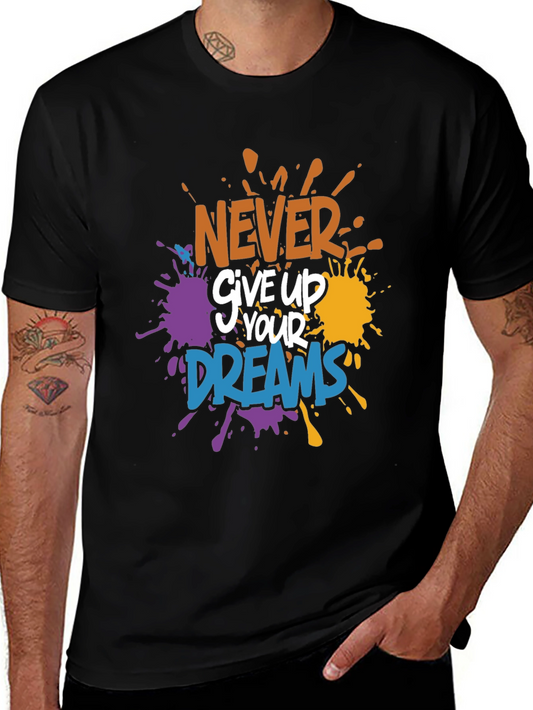 Inspirational T-Shirt: Never Give Up On Your Dreams