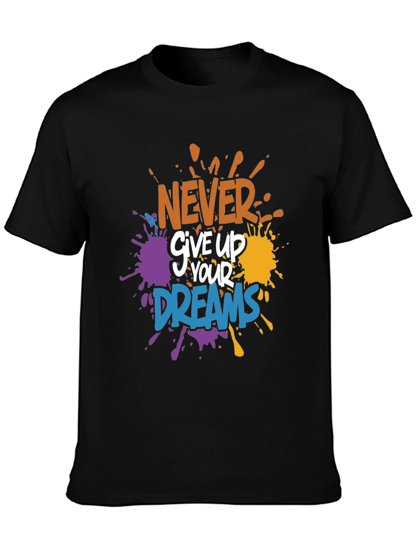 Inspirational T-Shirt: Never Give Up On Your Dreams
