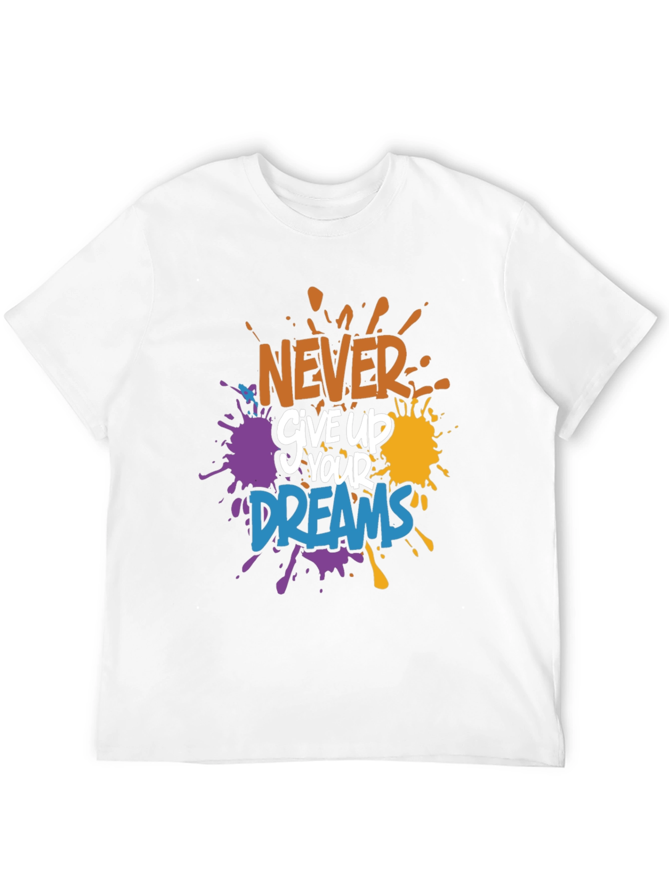 Inspirational T-Shirt: Never Give Up On Your Dreams