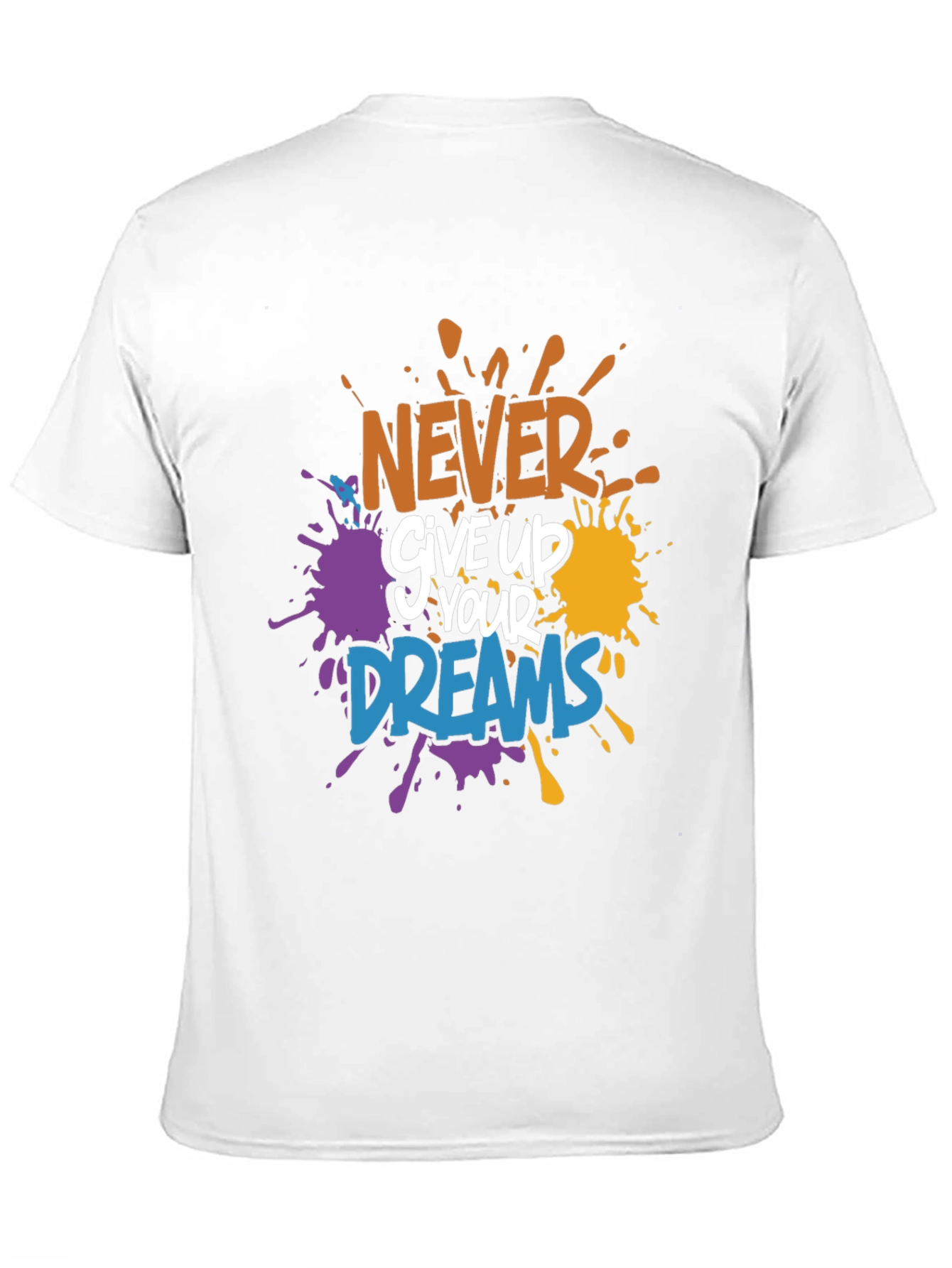 Inspirational T-Shirt: Never Give Up On Your Dreams