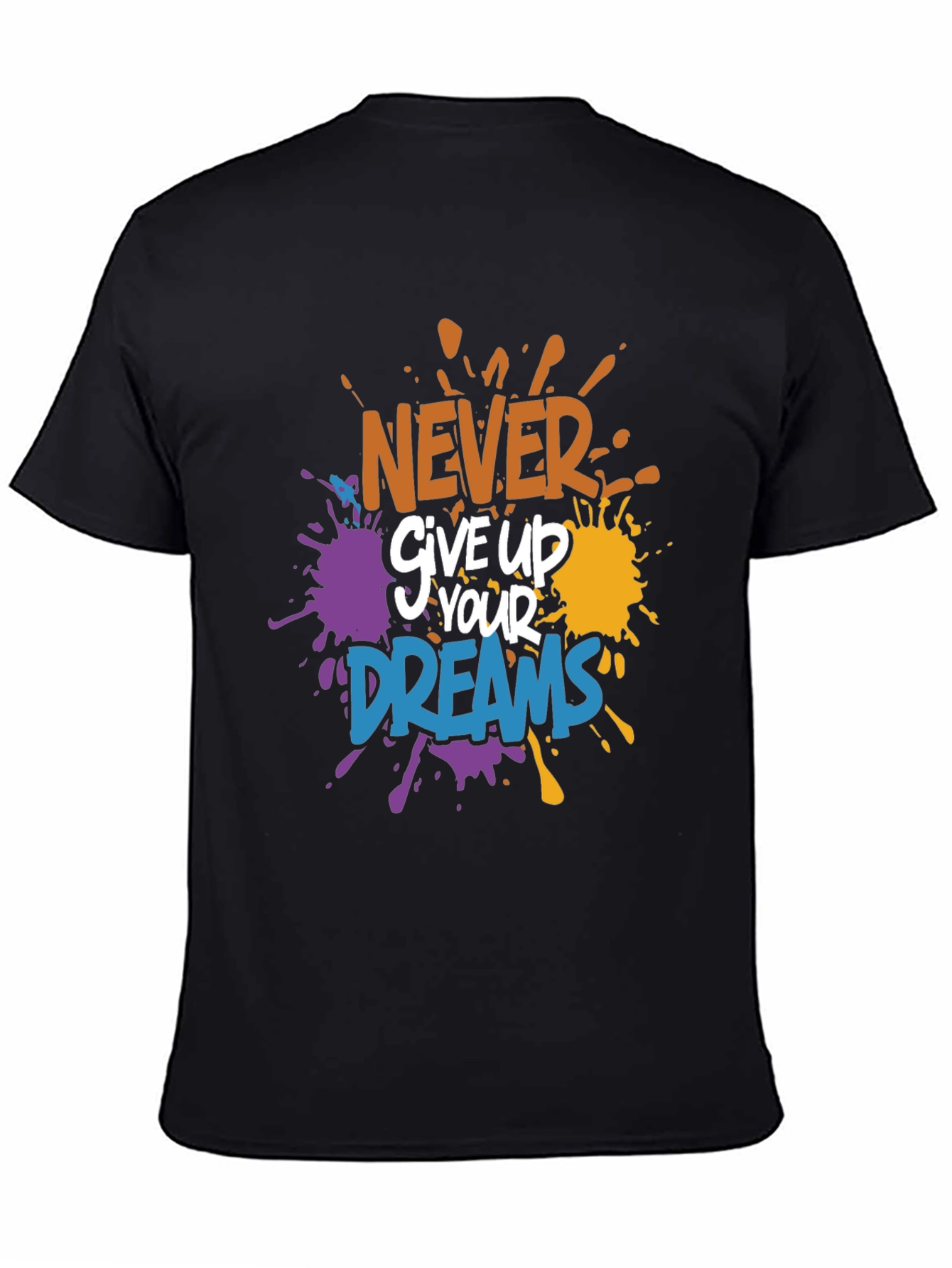 Inspirational T-Shirt: Never Give Up On Your Dreams