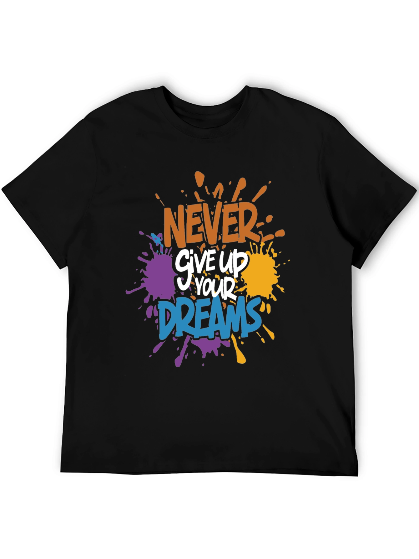 Inspirational T-Shirt: Never Give Up On Your Dreams