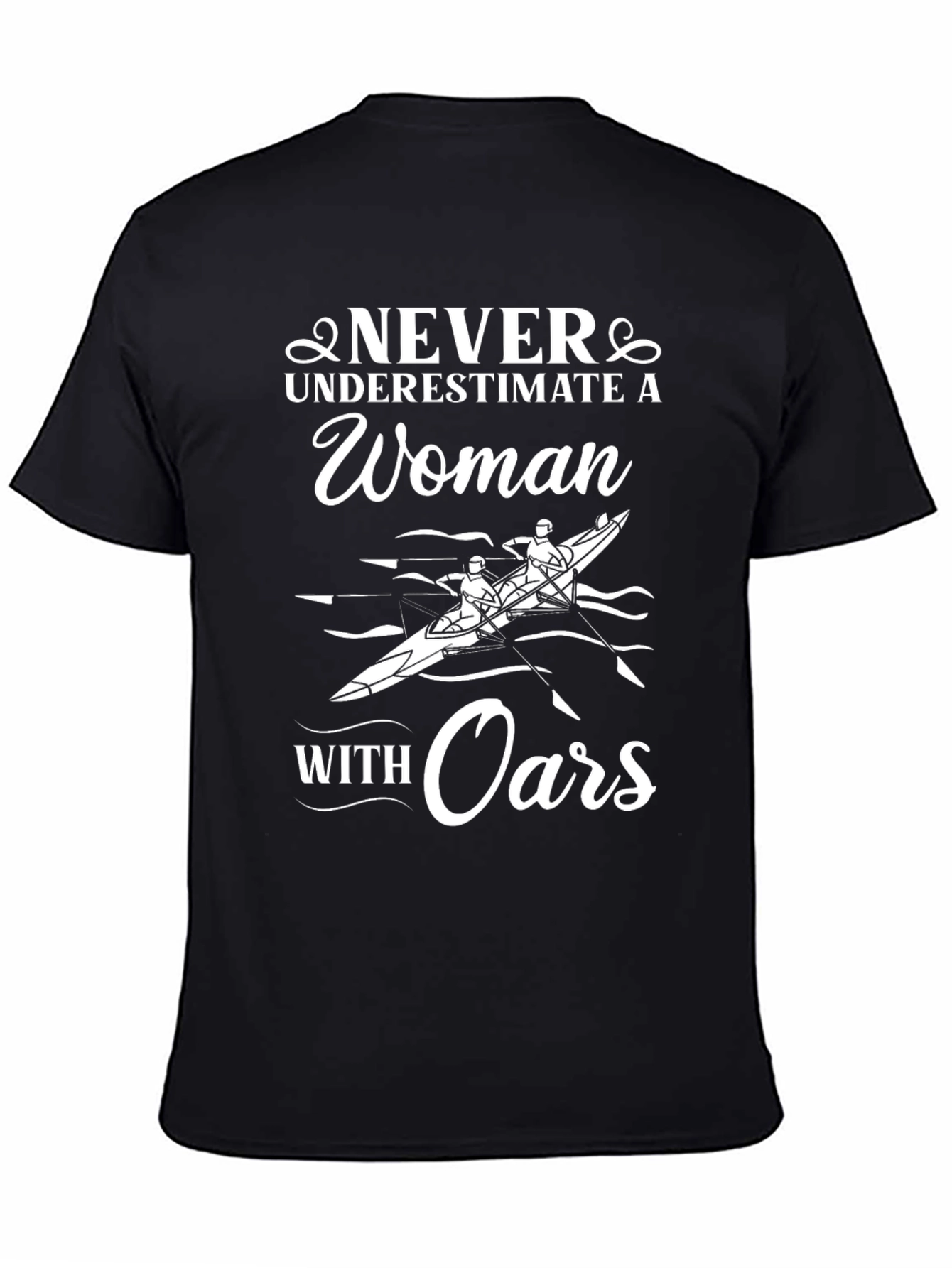 Never Underestimate A Woman With Oars T-Shirt