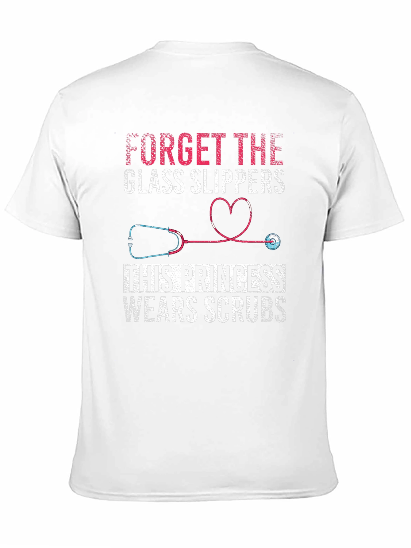 Nurse Princess T-Shirt - Forget Glass Slippers!