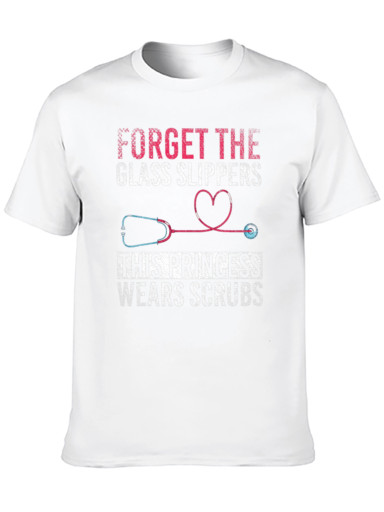 Nurse Princess T-Shirt - Forget Glass Slippers!