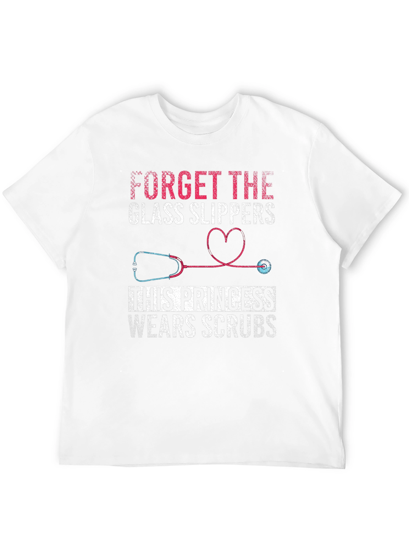 Nurse Princess T-Shirt - Forget Glass Slippers!