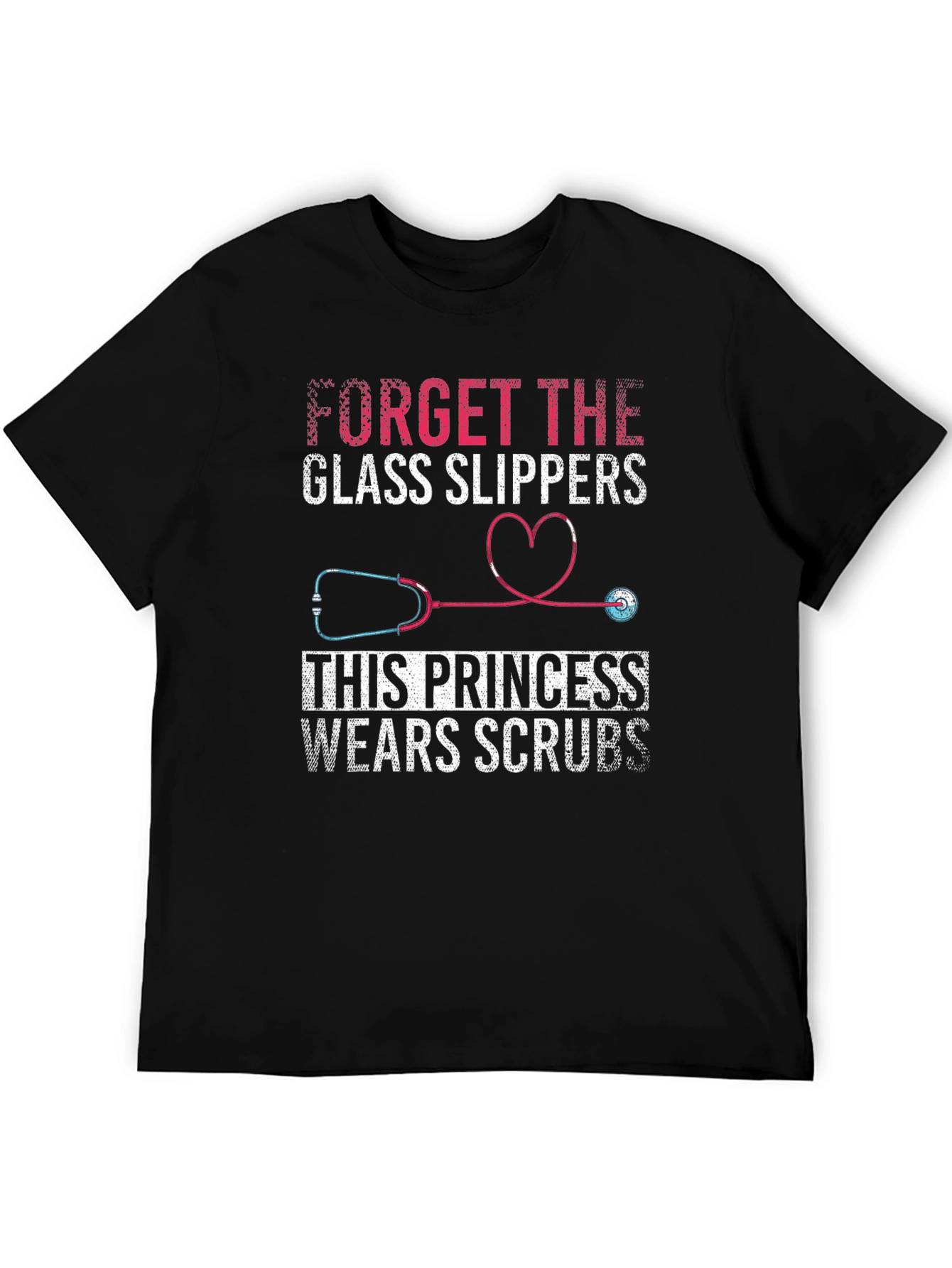 Nurse Princess T-Shirt - Forget Glass Slippers!