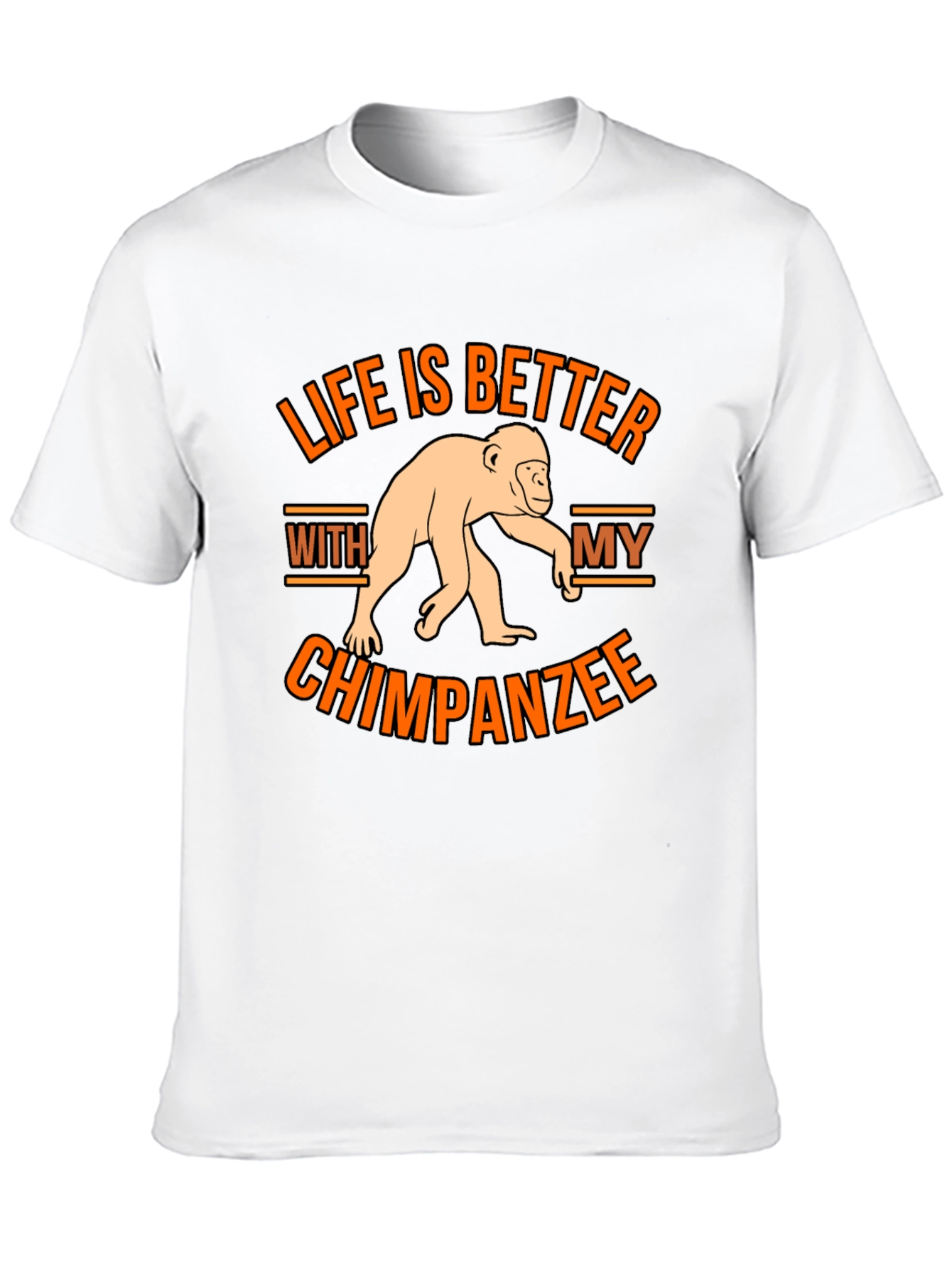 Life is Better With My Chimpanzee T-Shirt