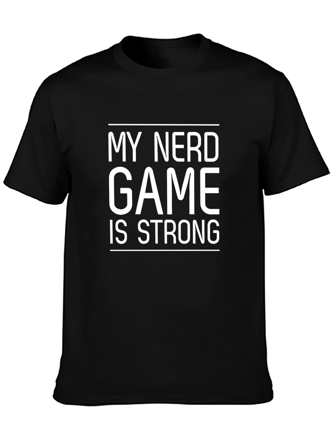 My Nerd Game Is Strong T-Shirt Black