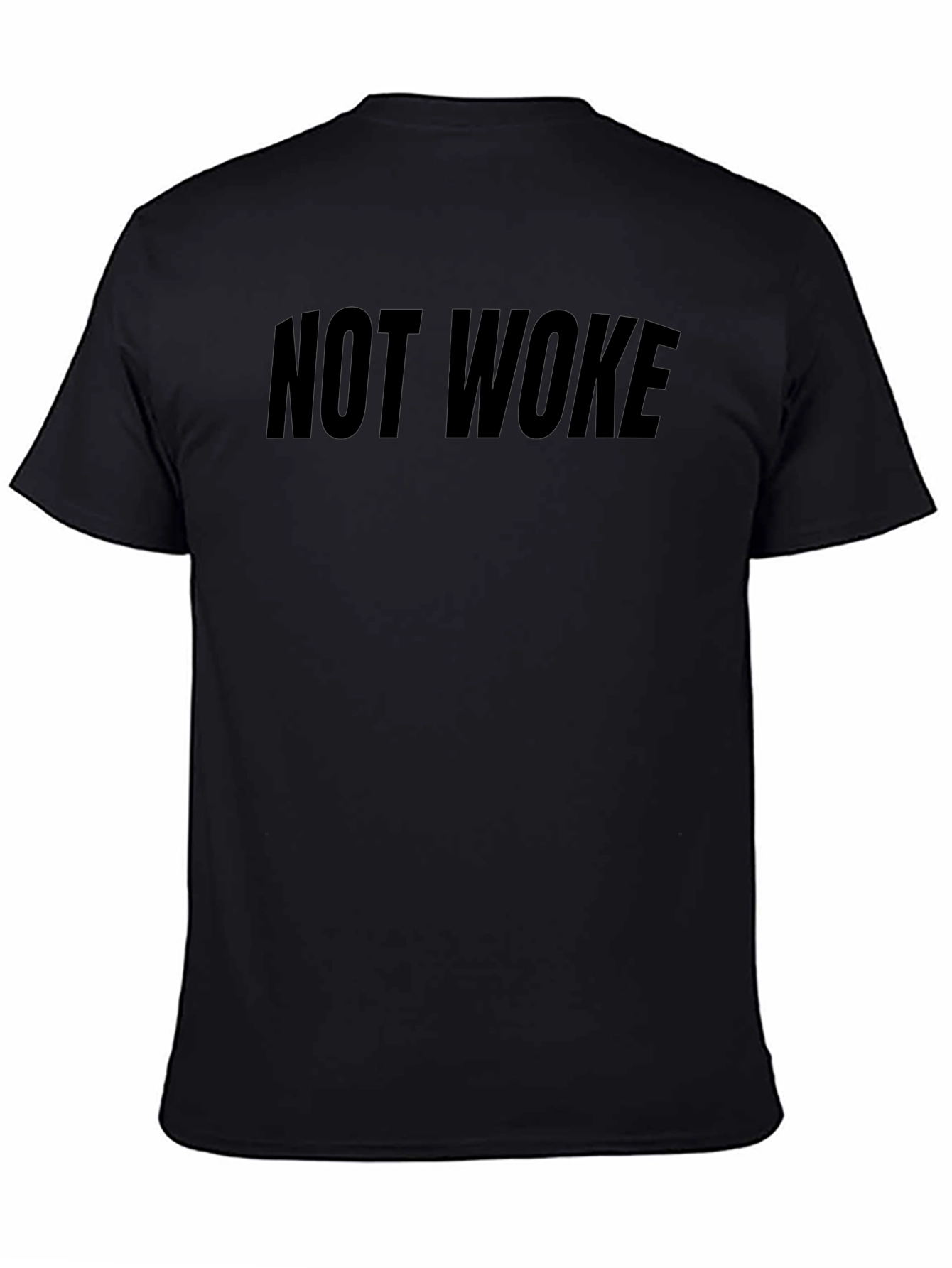 Not Woke Graphic Tee - Bold Statement T-Shirt