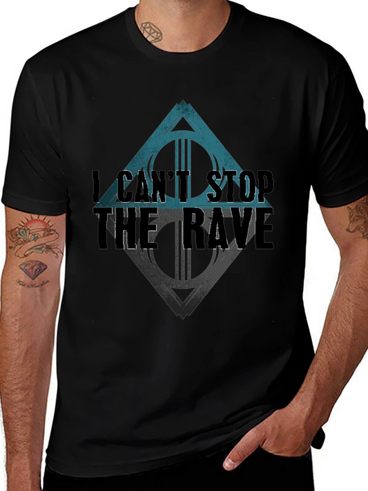 I Cant Stop the Rave Black T-Shirt