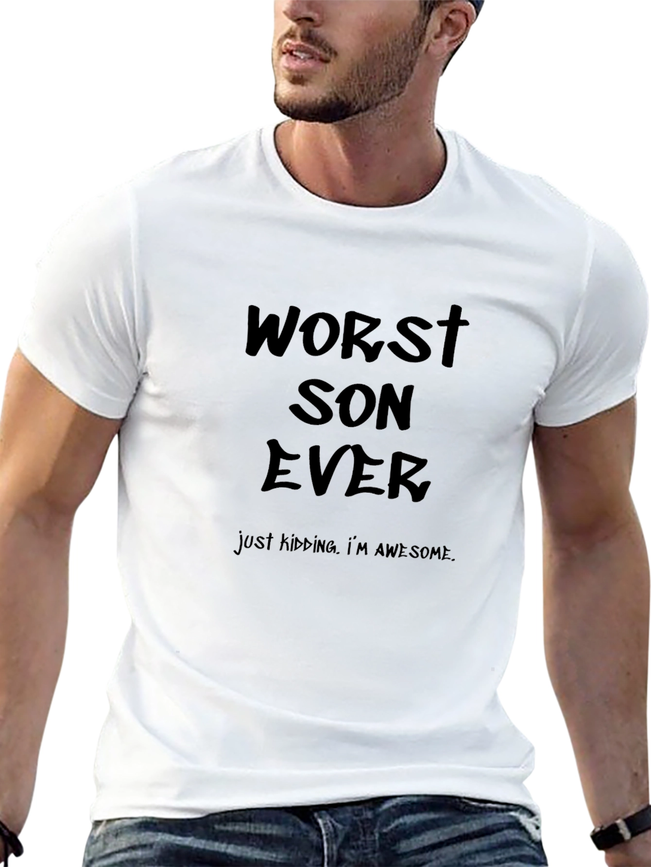 Worst Son Ever - Funny Graphic T-Shirt