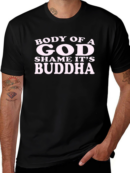 Body of a God Shame Its Buddha T-Shirt