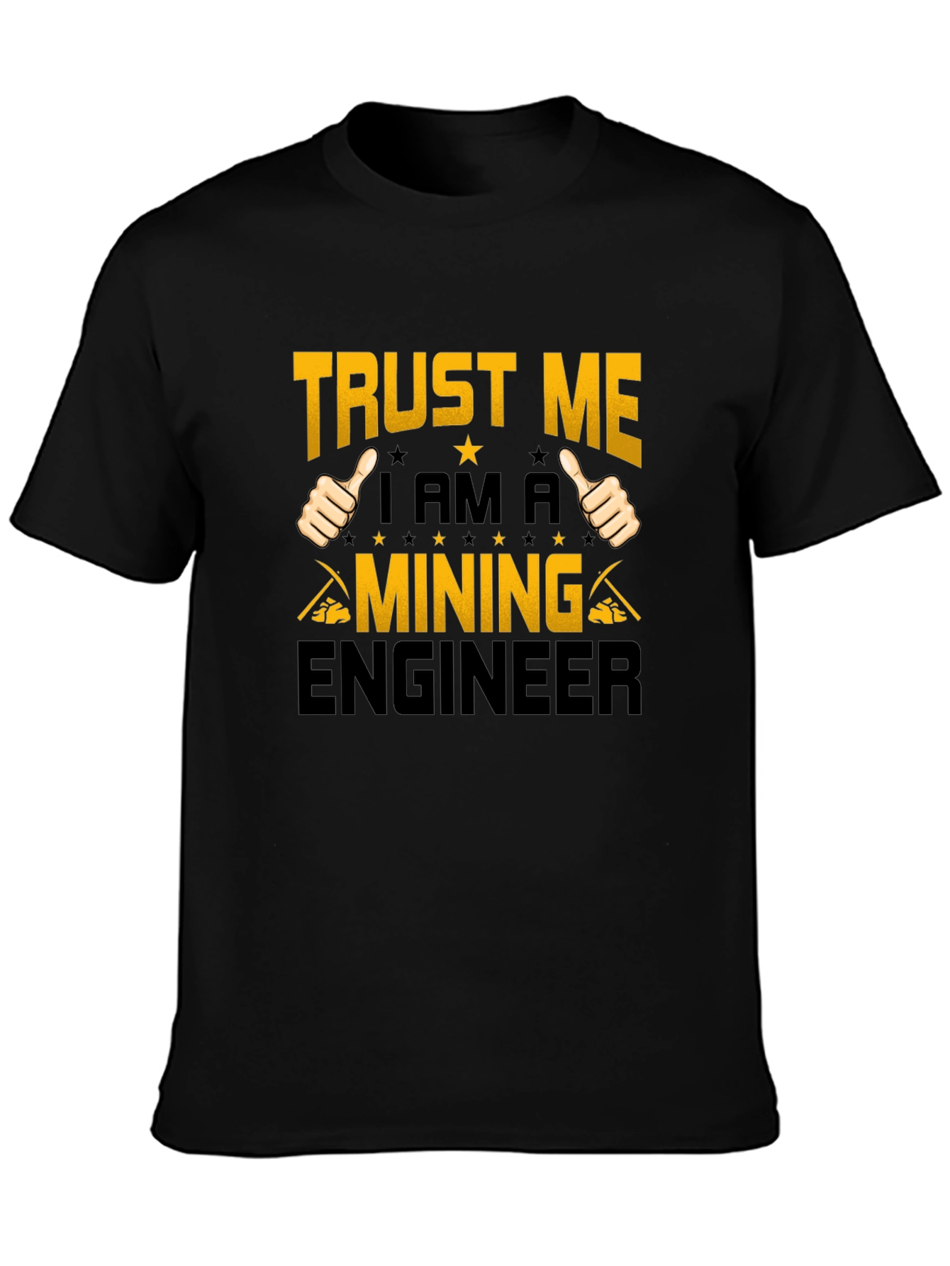 Trust Me Im a Mining Engineer Black T-Shirt