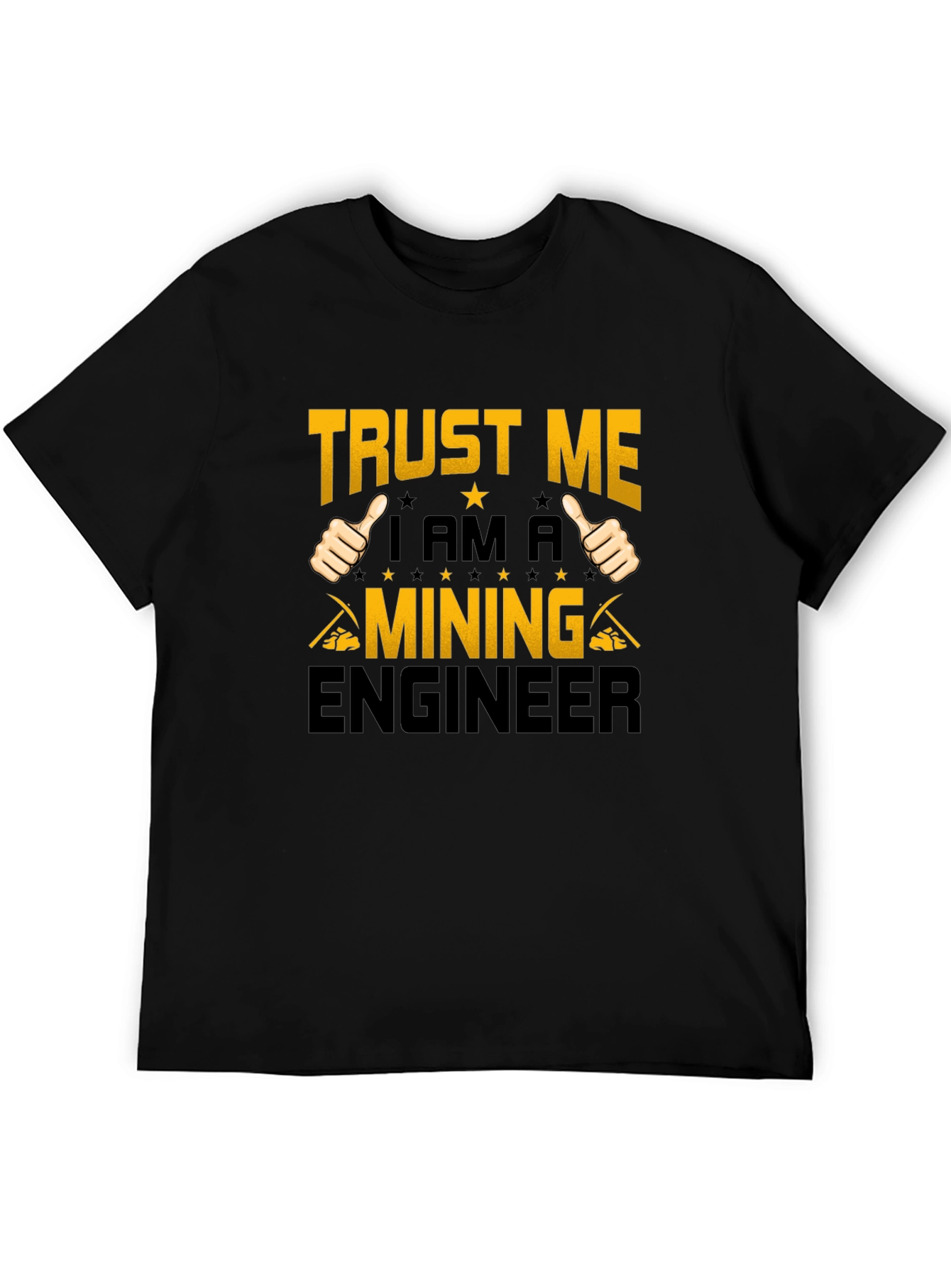 Trust Me Im a Mining Engineer Black T-Shirt