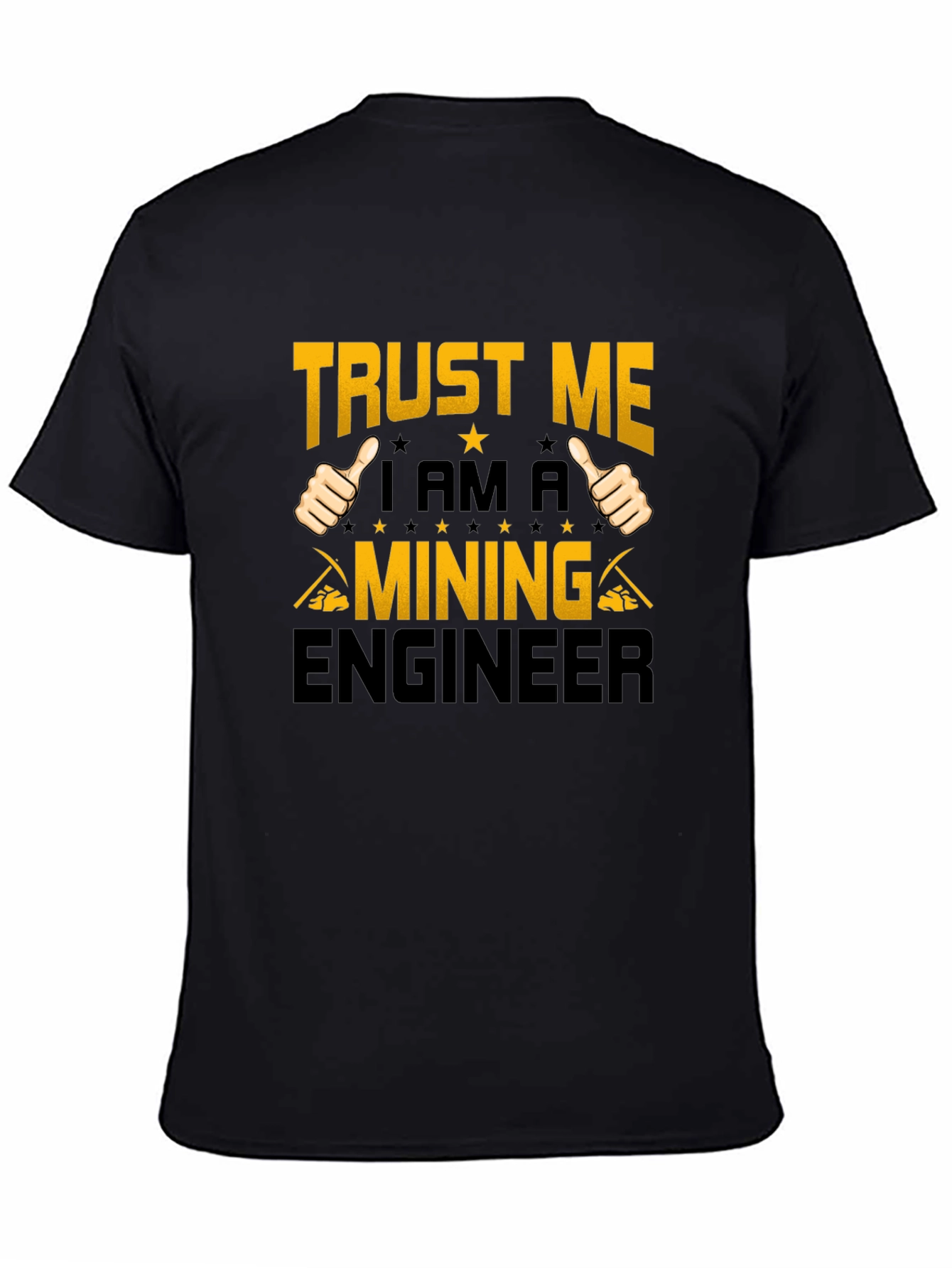 Trust Me Im a Mining Engineer Black T-Shirt