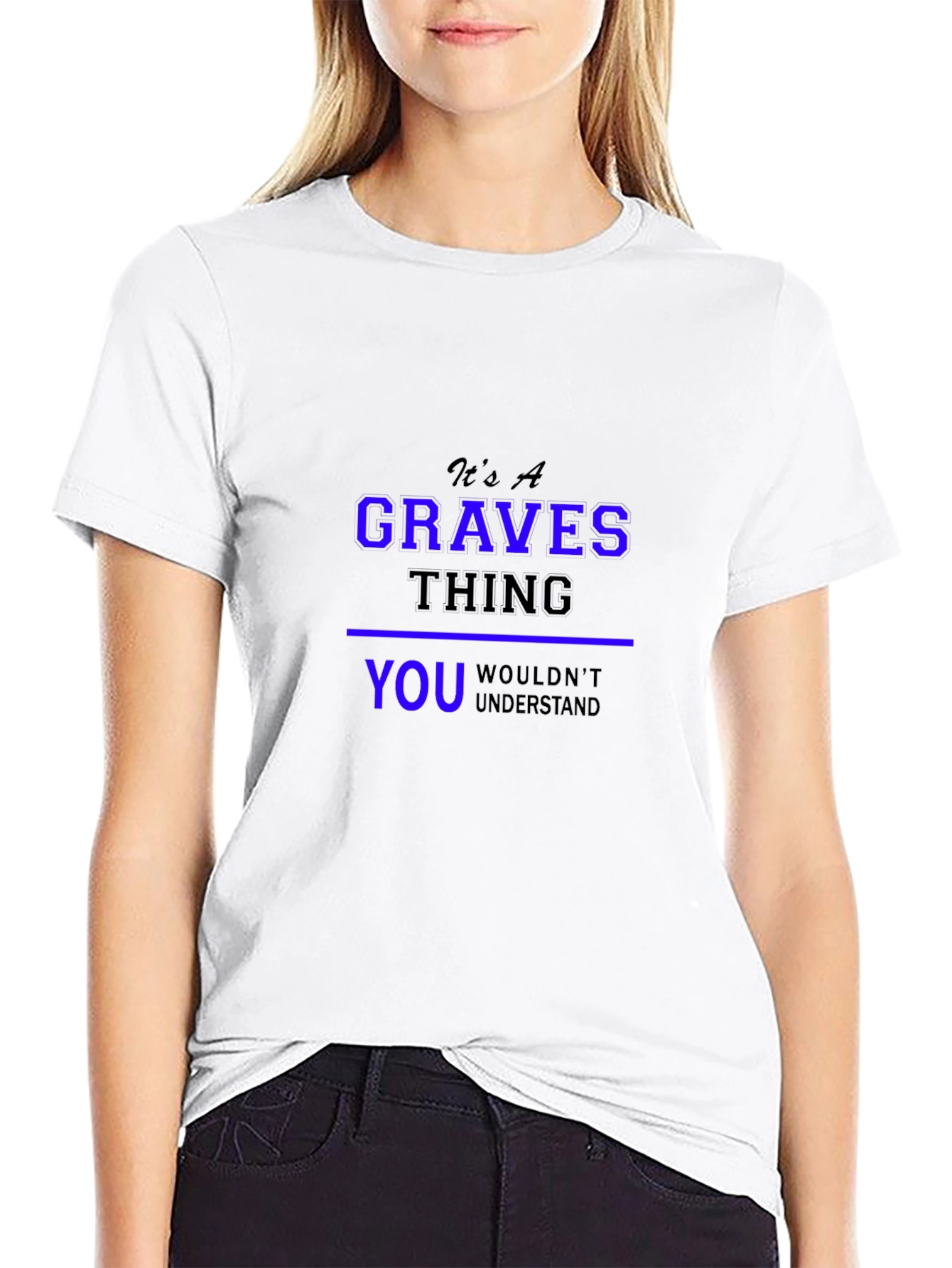 Its A Graves Thing T-Shirt