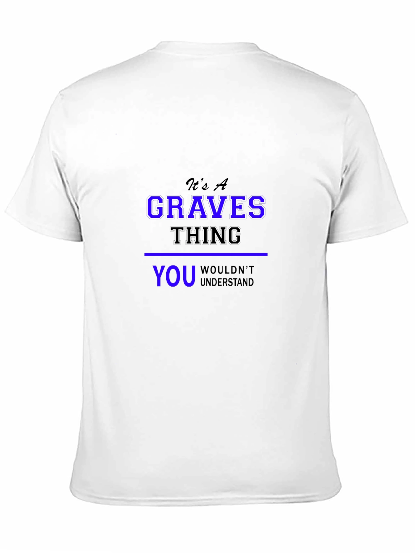 Its A Graves Thing T-Shirt