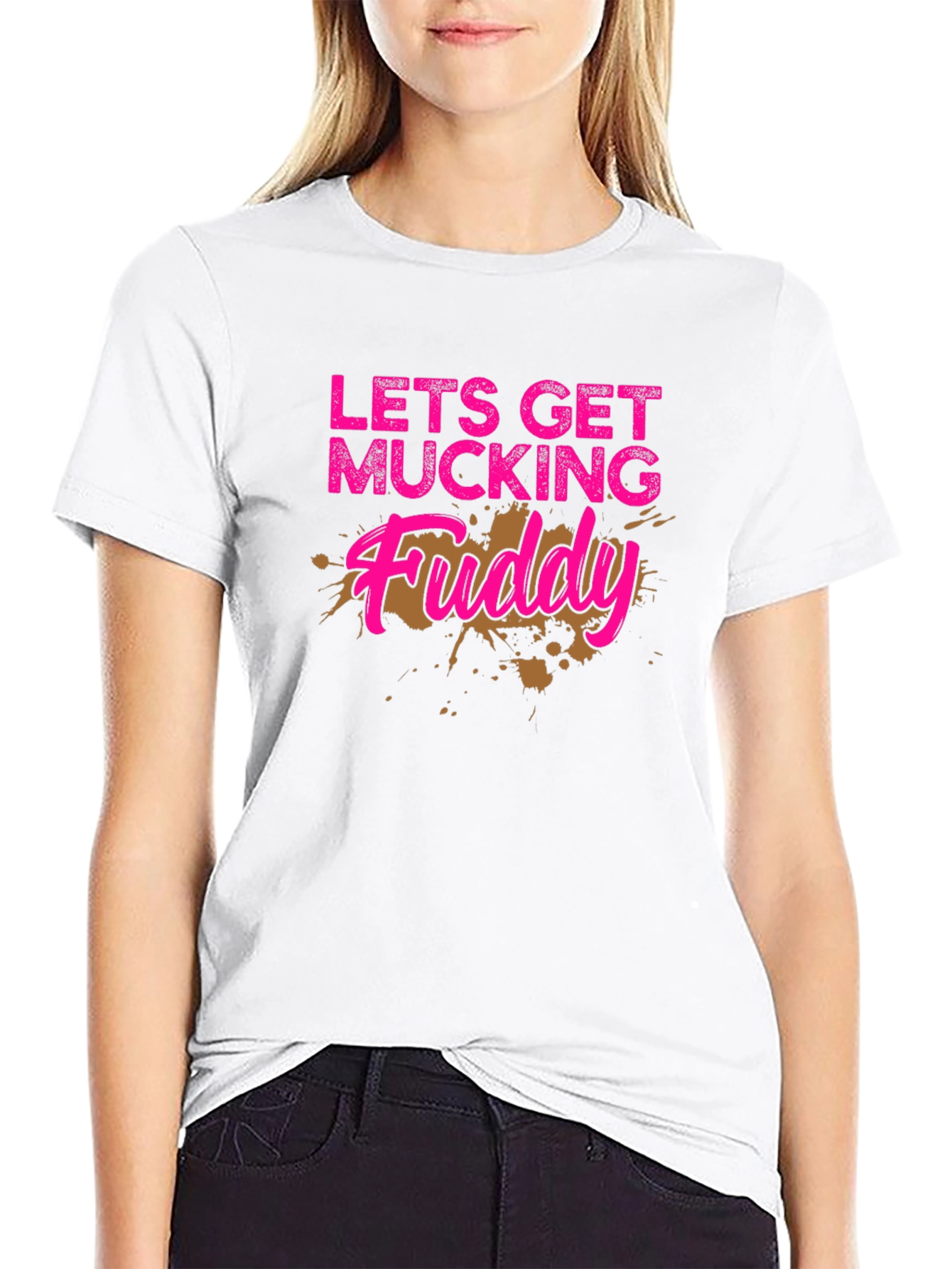 Lets Get Mucking Muddy T-Shirt