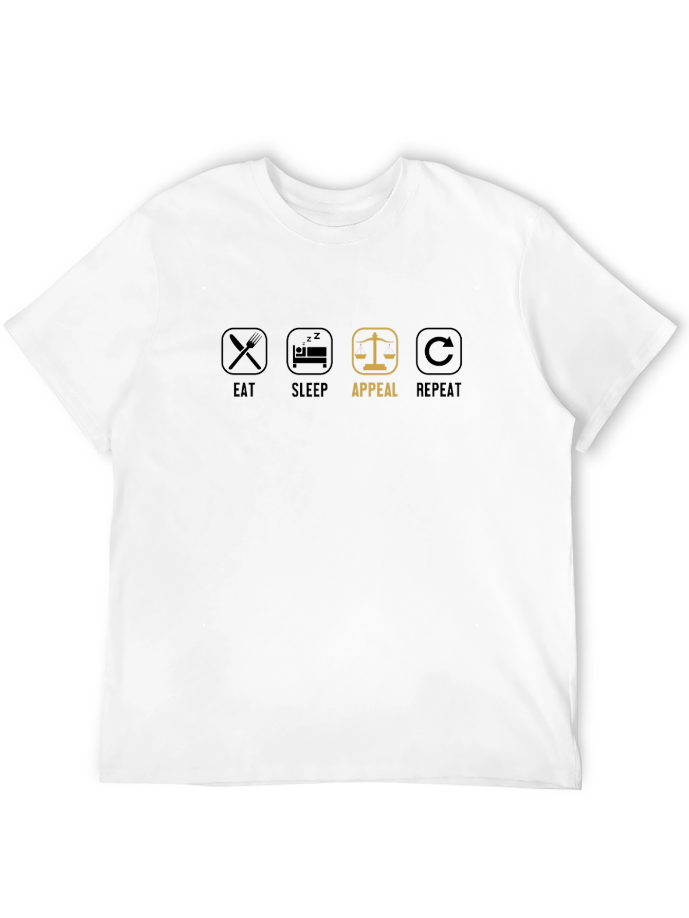 Eat Sleep Appeal Repeat T-Shirt - Law Student Apparel