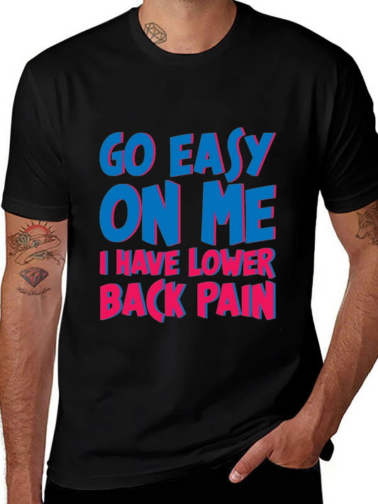 Go Easy On Me T-Shirt - Lower Back Pain Awareness