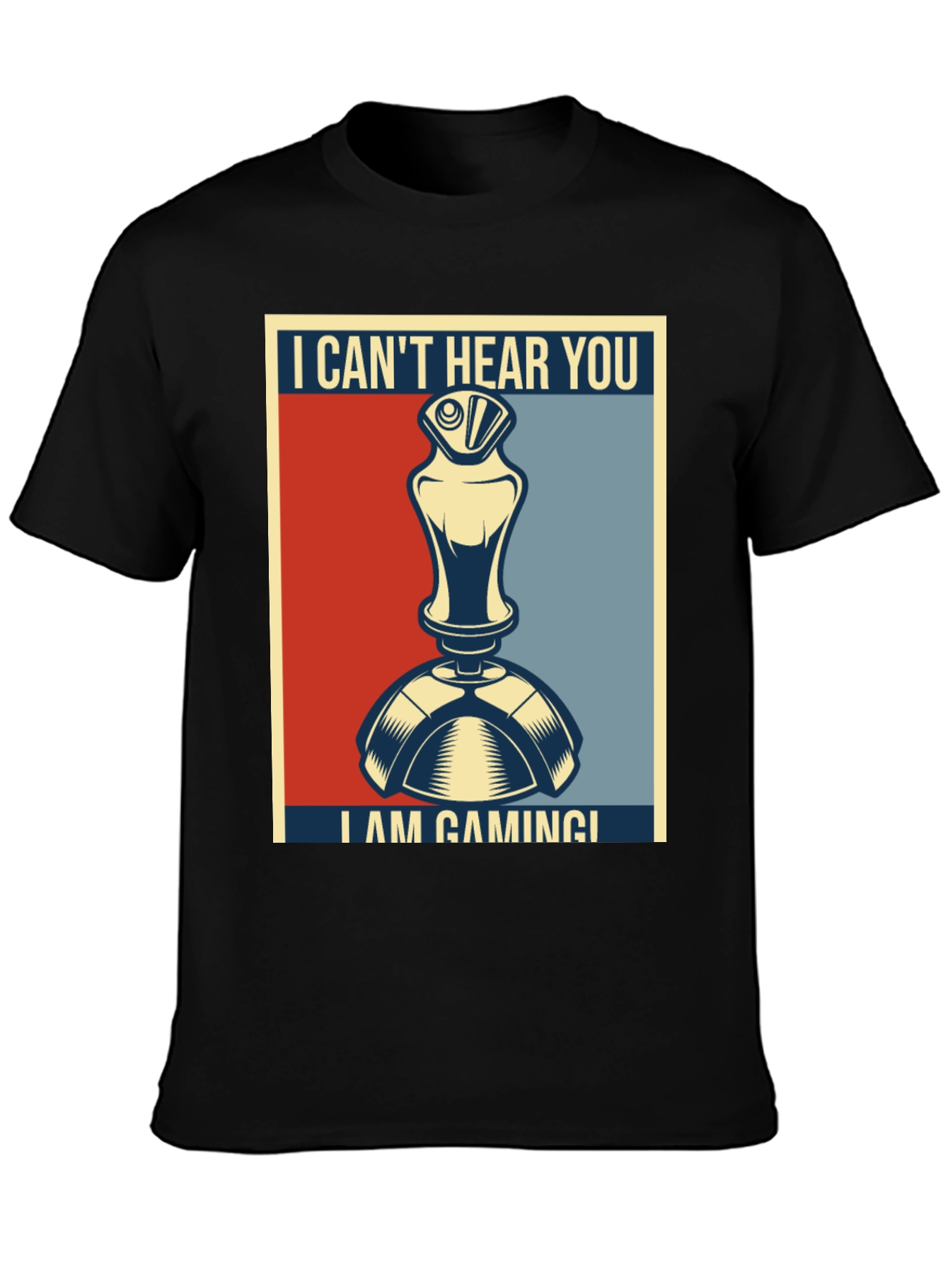I Cant Hear You Im Gaming T-Shirt