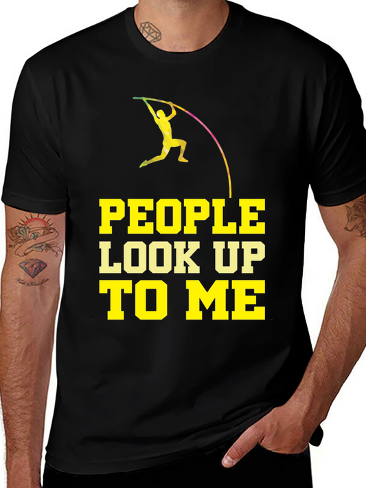 Pole Vaulting T-Shirt - People Look Up To Me