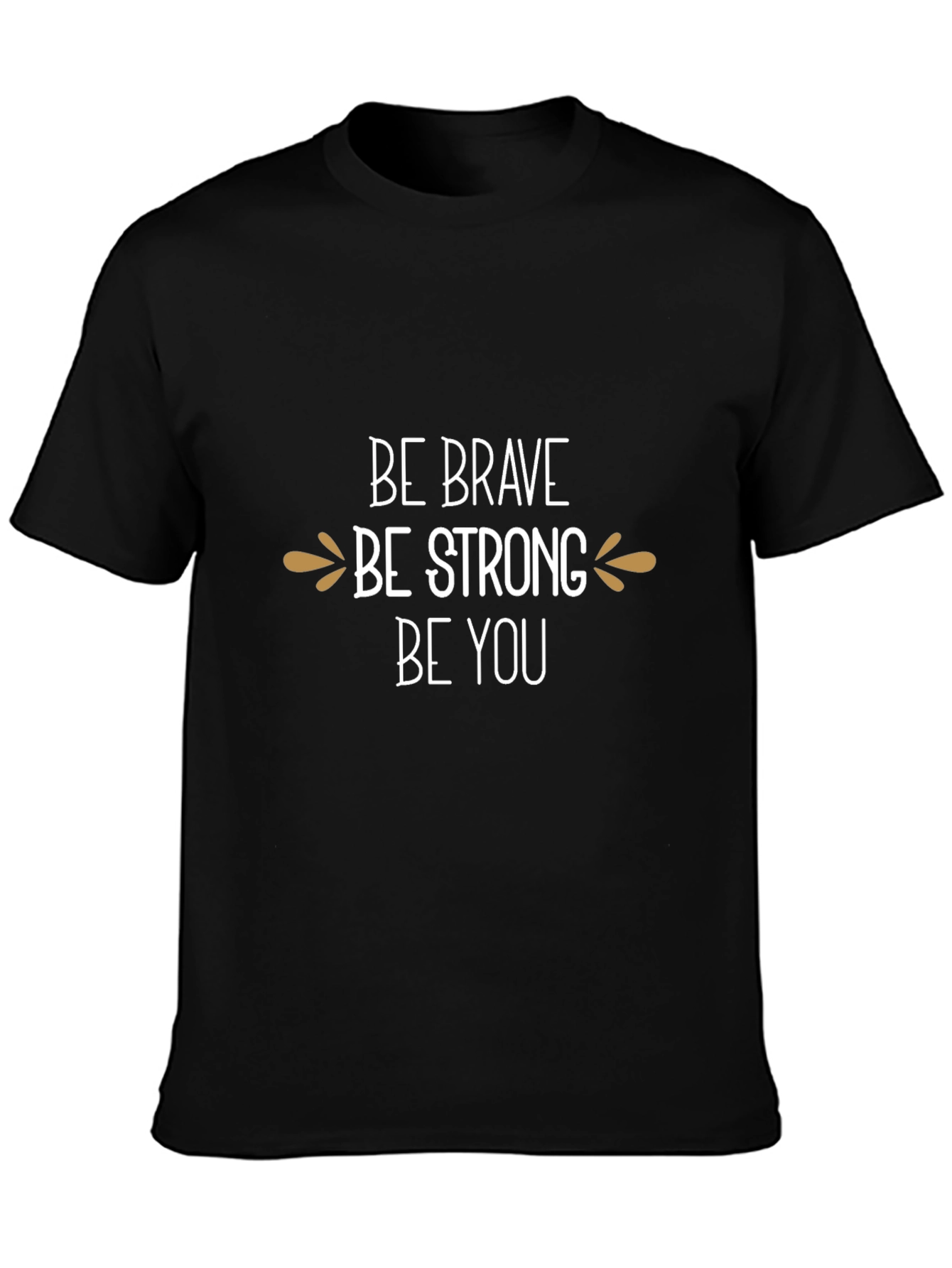 Be Brave T-Shirt