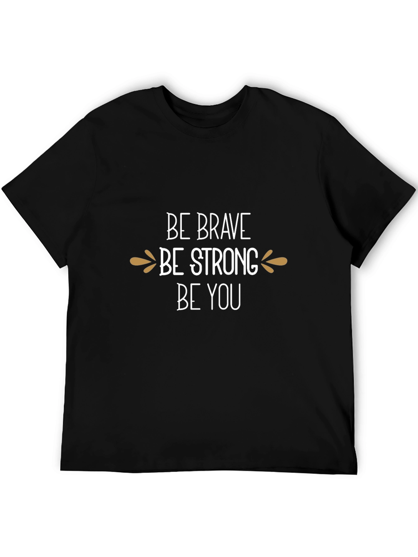 Be Brave T-Shirt