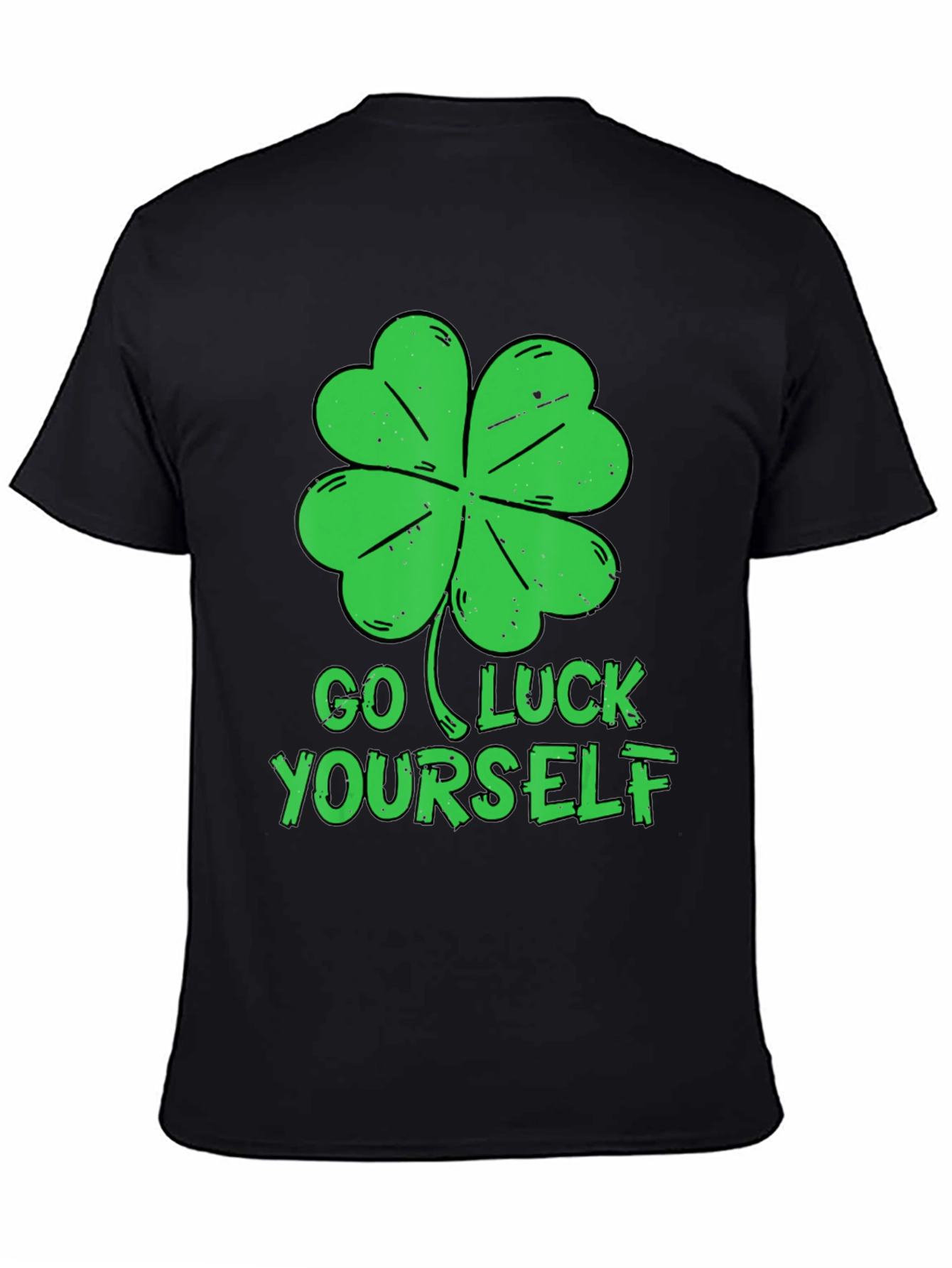 Go Luck Yourself T-Shirt - St. Patricks Day Tee