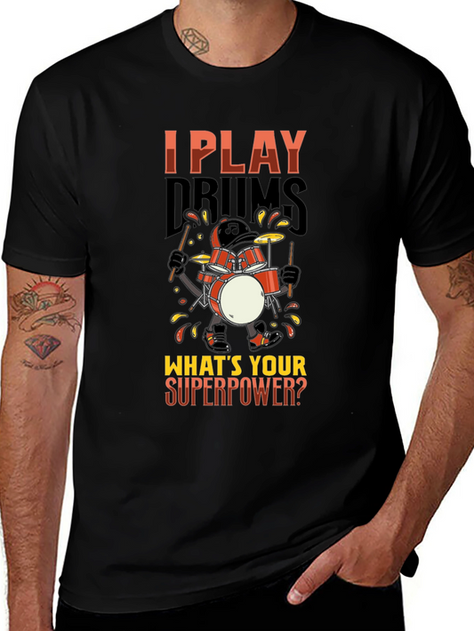 I Play Drums Whats Your Superpower T-Shirt