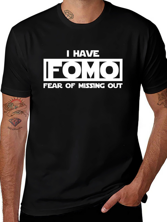 I HAVE FOMO T-Shirt - Fear Of Missing Out Novelty Tee