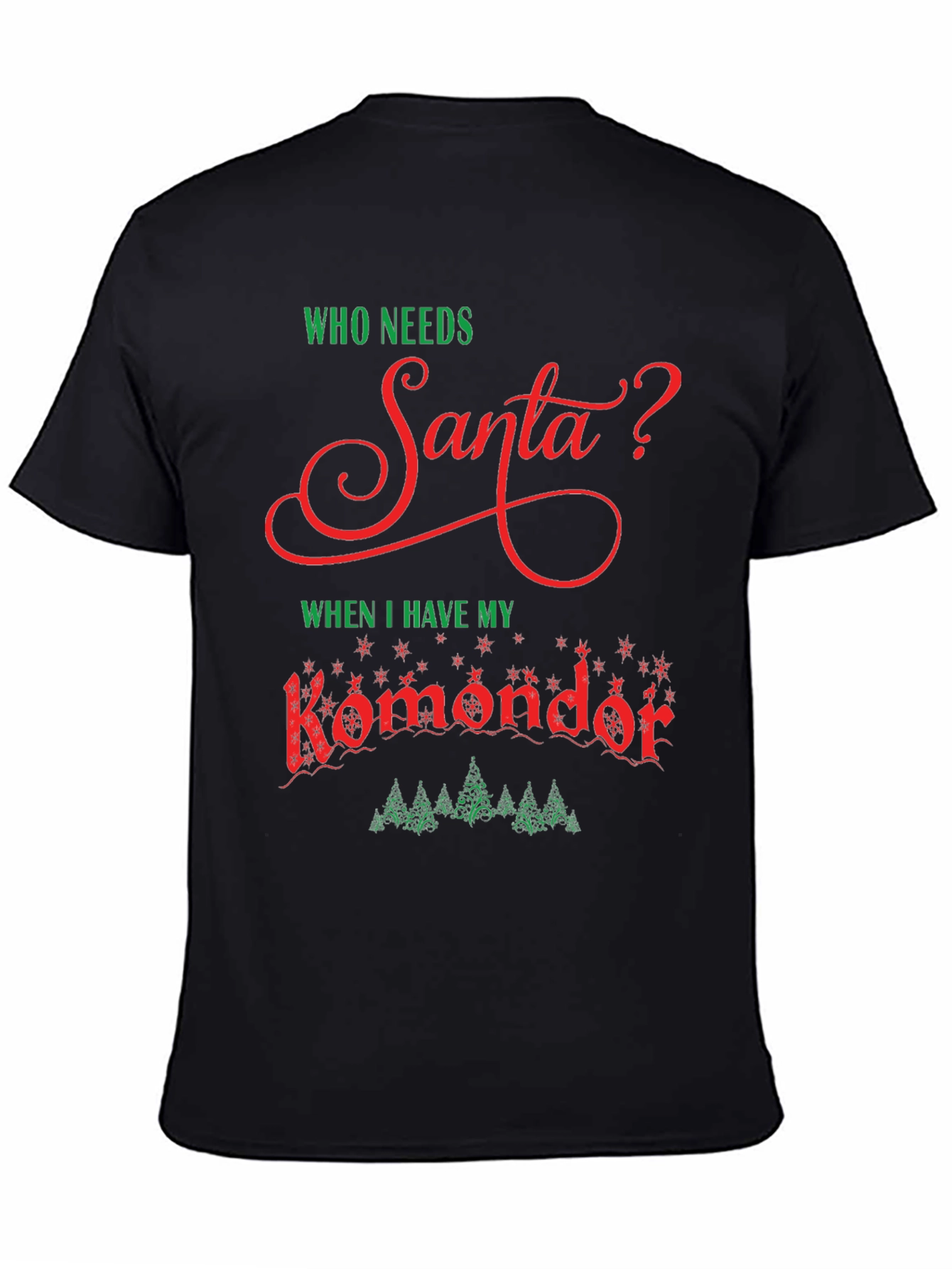 Who Needs Santa? Komondor Dog T-Shirt