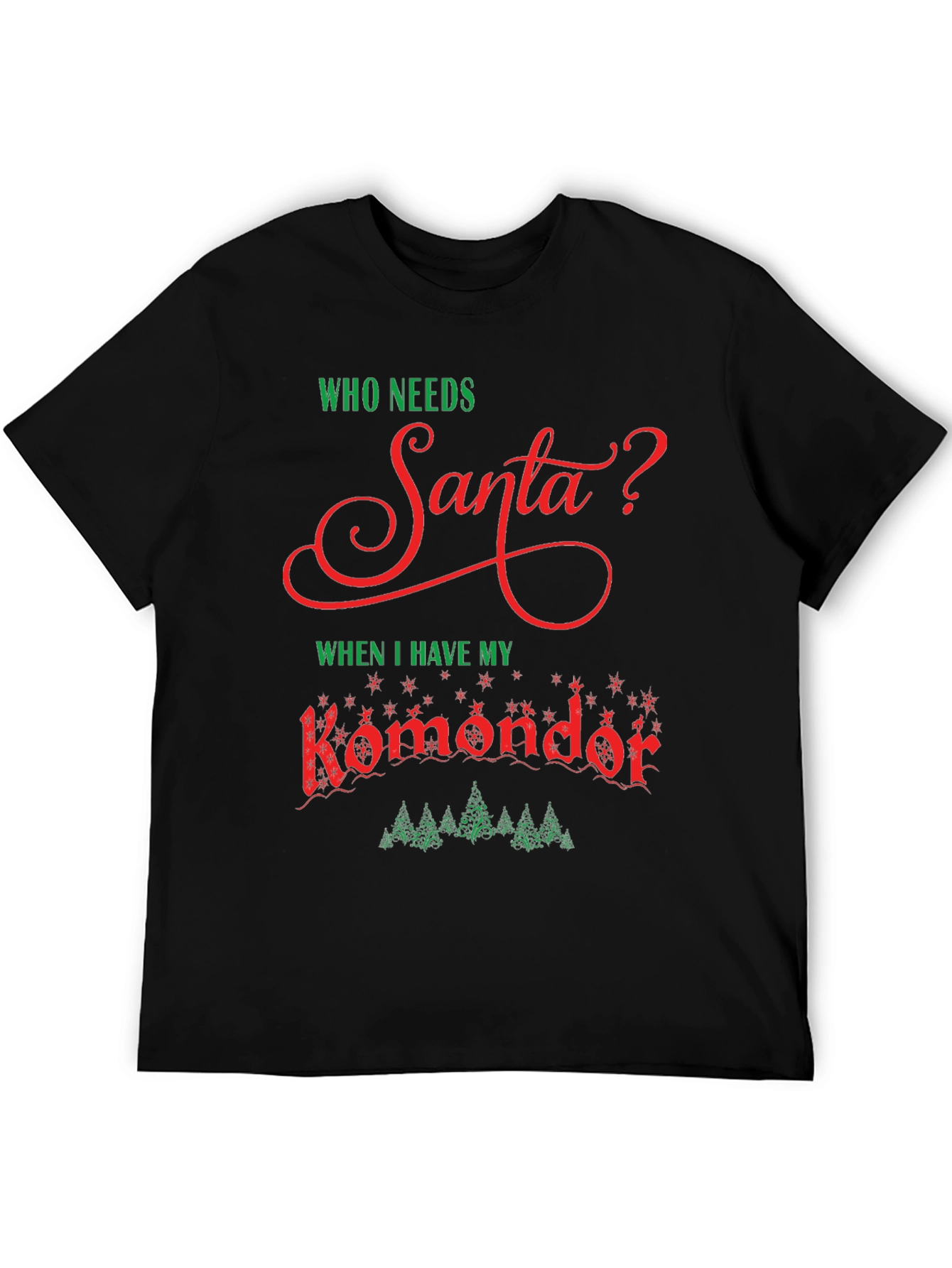 Who Needs Santa? Komondor Dog T-Shirt