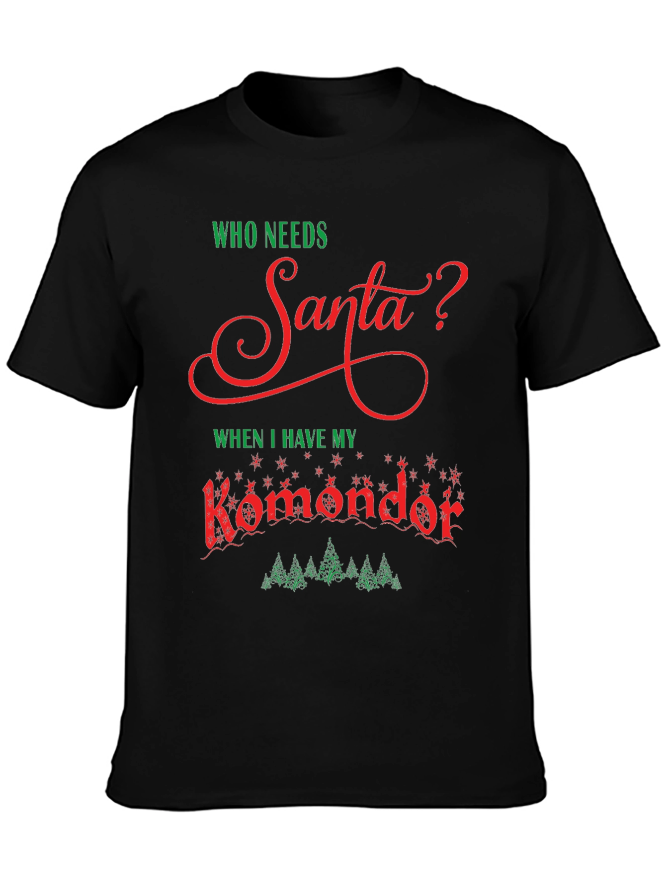 Who Needs Santa? Komondor Dog T-Shirt