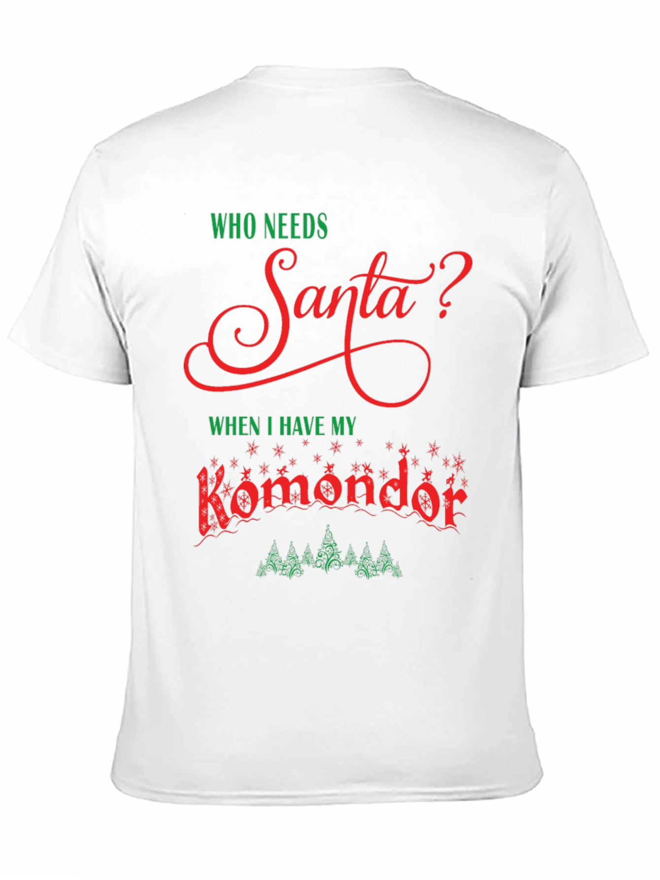 Who Needs Santa? Komondor Dog T-Shirt